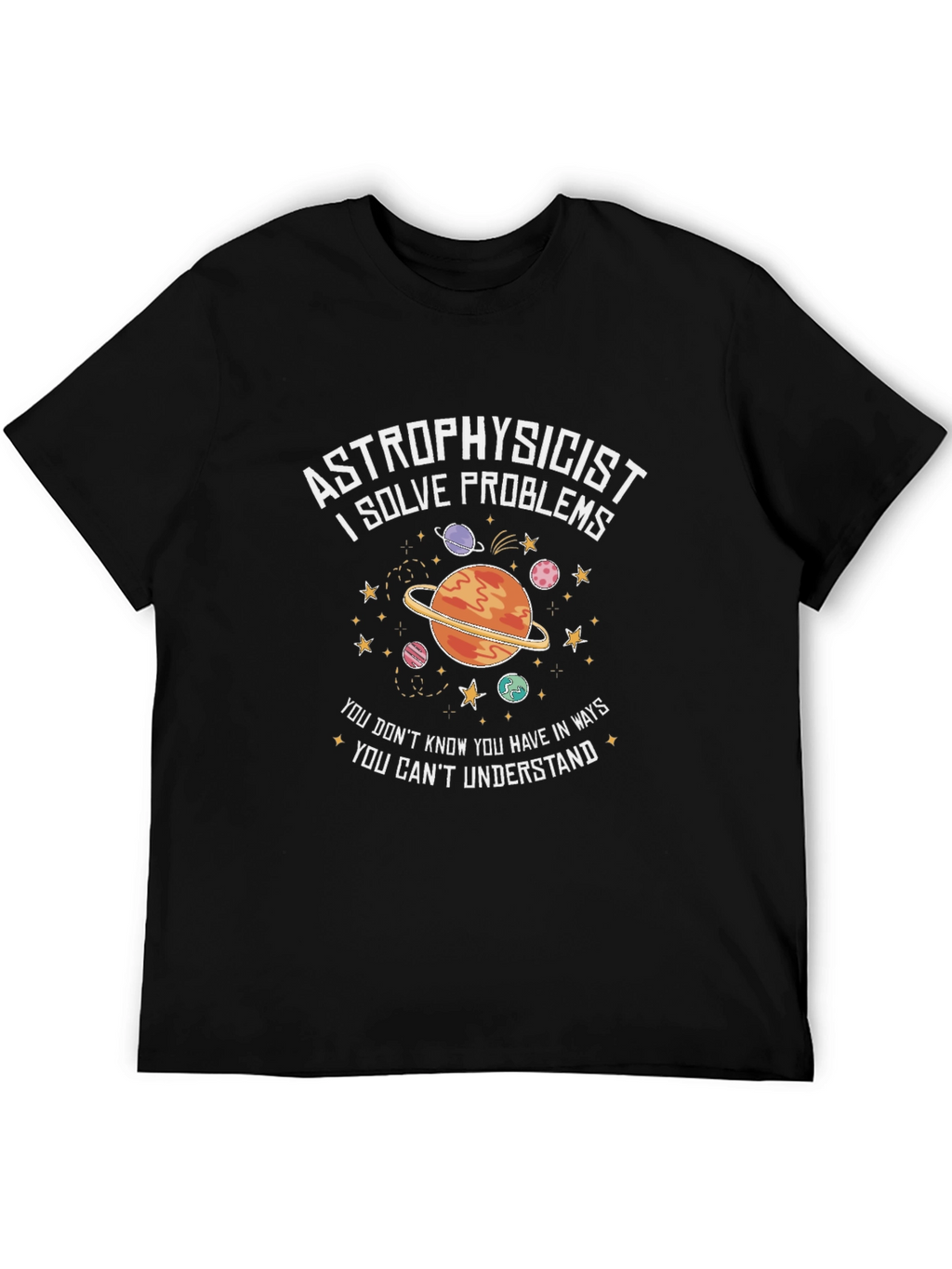 Astrophysicist Problem Solver Black T-Shirt