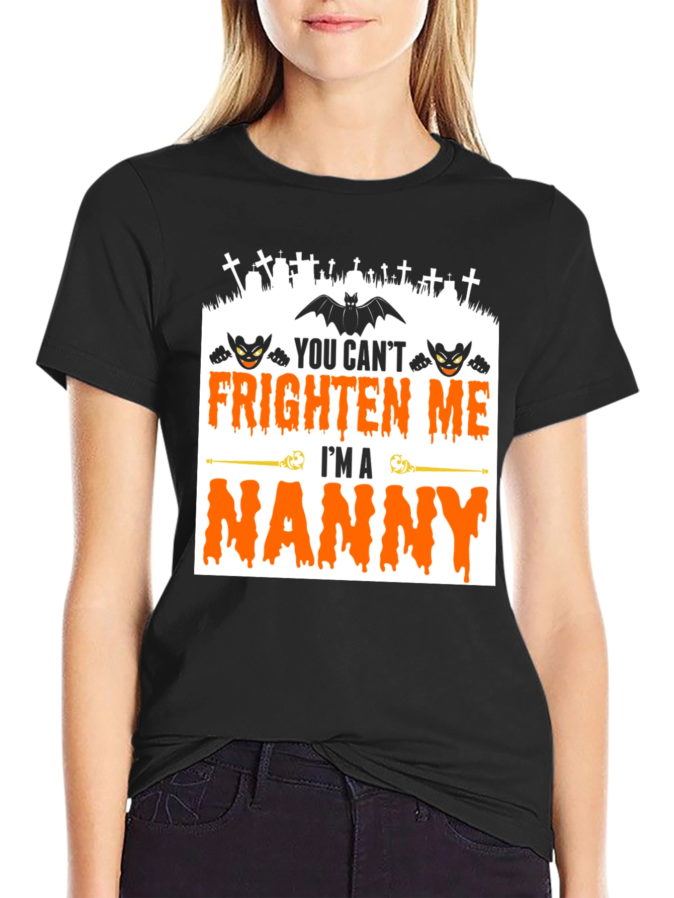 You Cant Frighten Me Im A Nanny T-Shirt