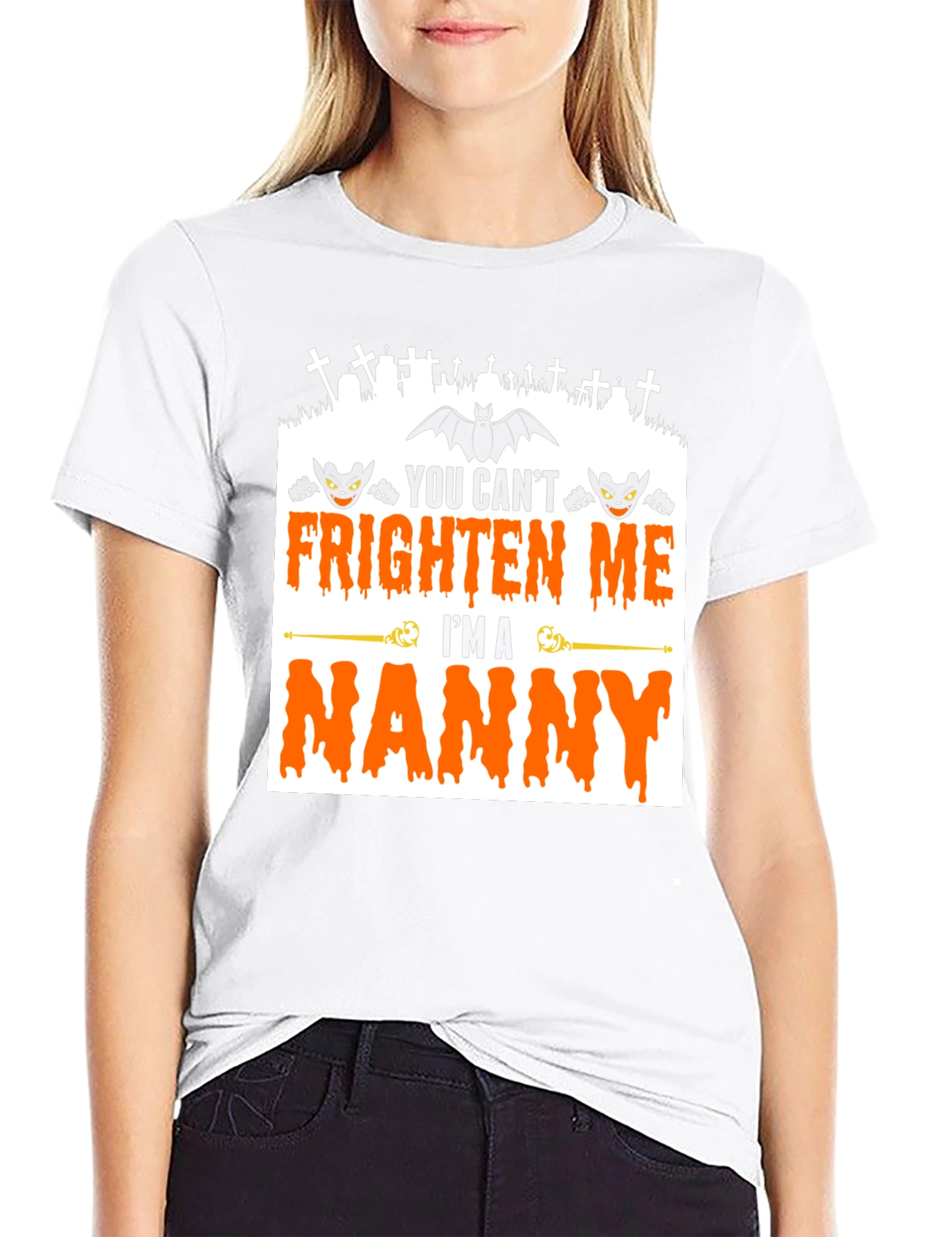You Cant Frighten Me Im A Nanny T-Shirt
