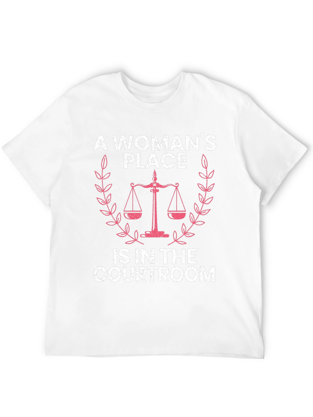 A Womans Place T-Shirt - Courtroom Design