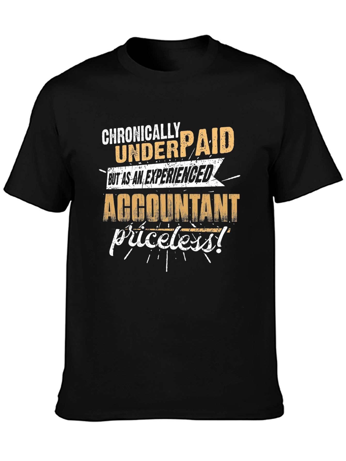 Chronically Underpaid Accountant Graphic Tee