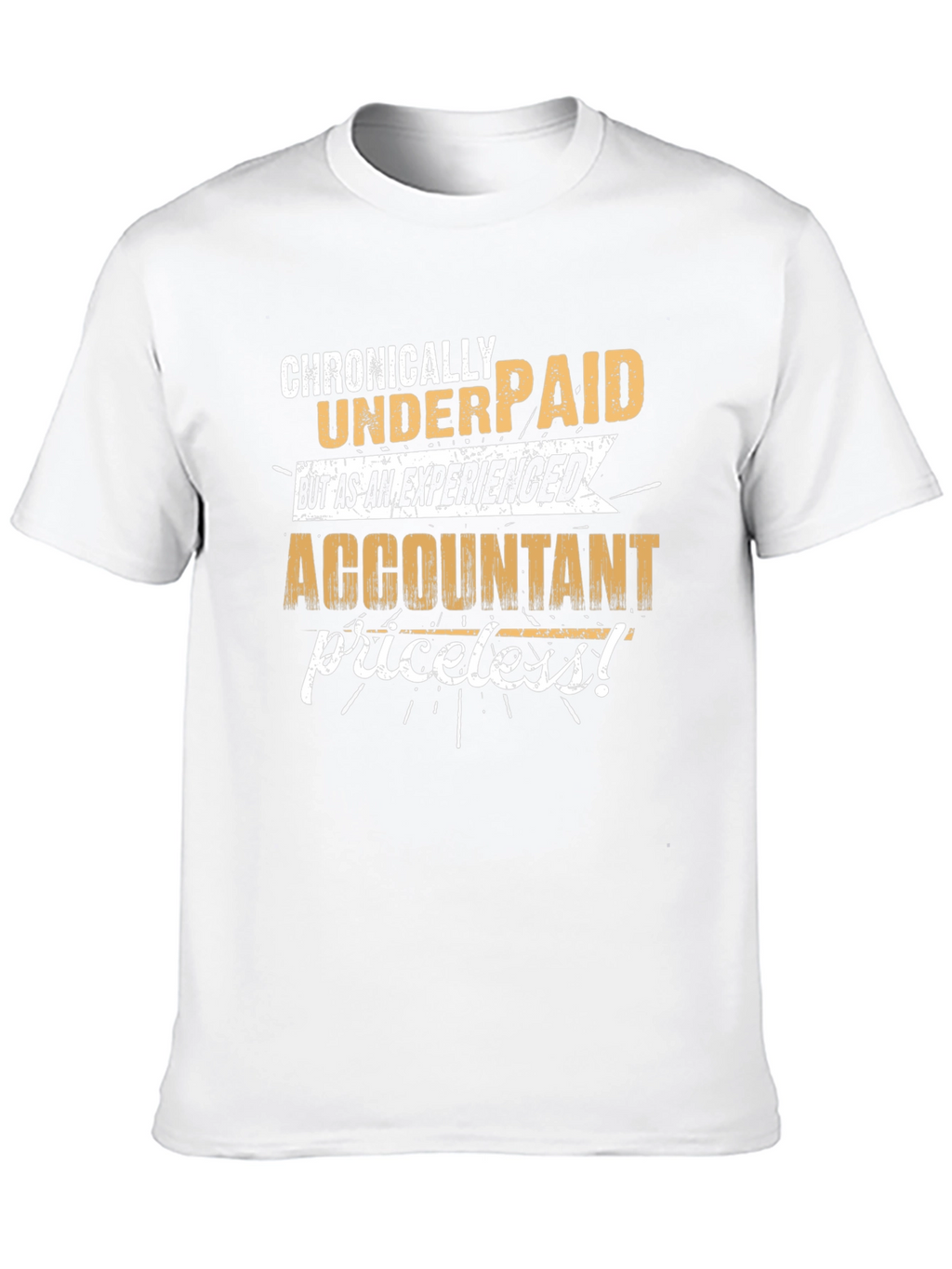 Chronically Underpaid Accountant Graphic Tee