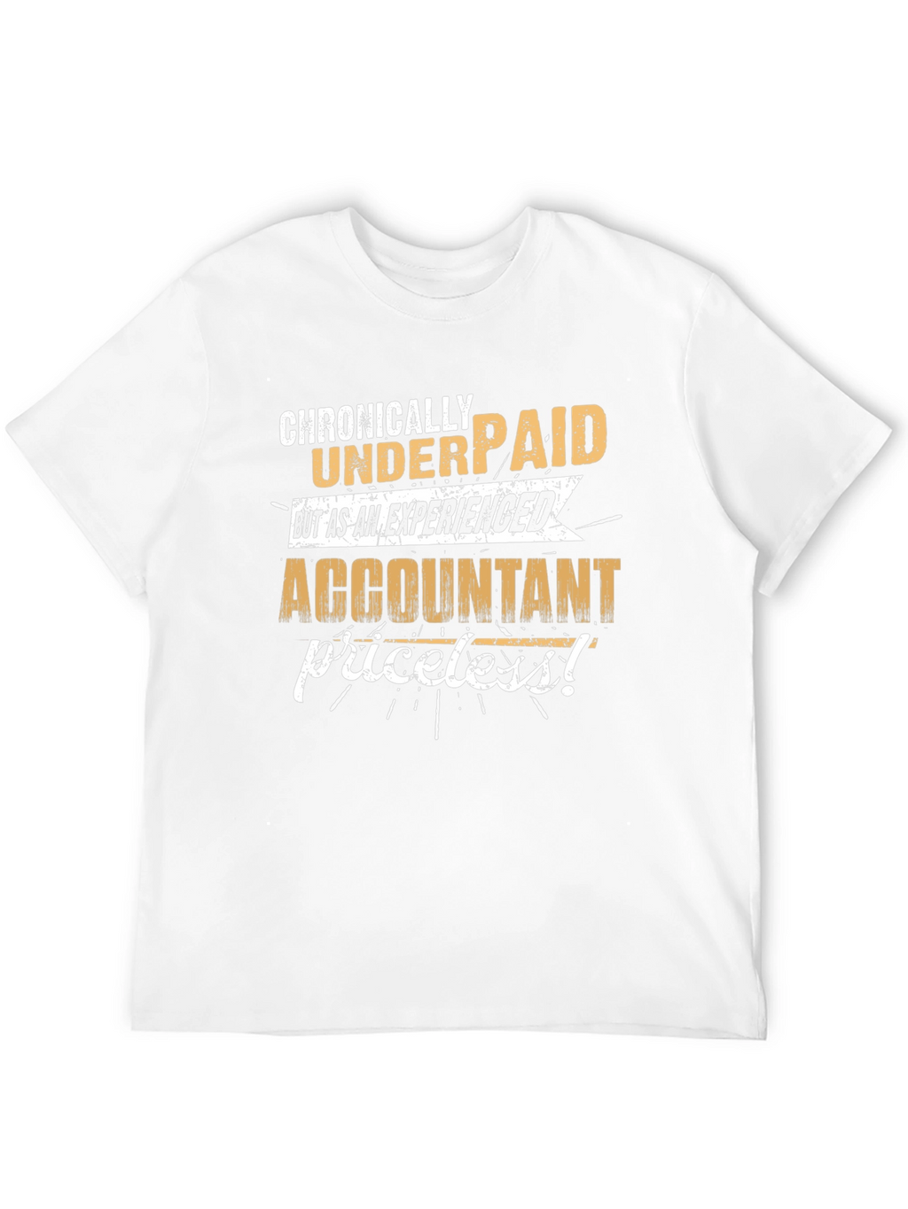 Chronically Underpaid Accountant Graphic Tee
