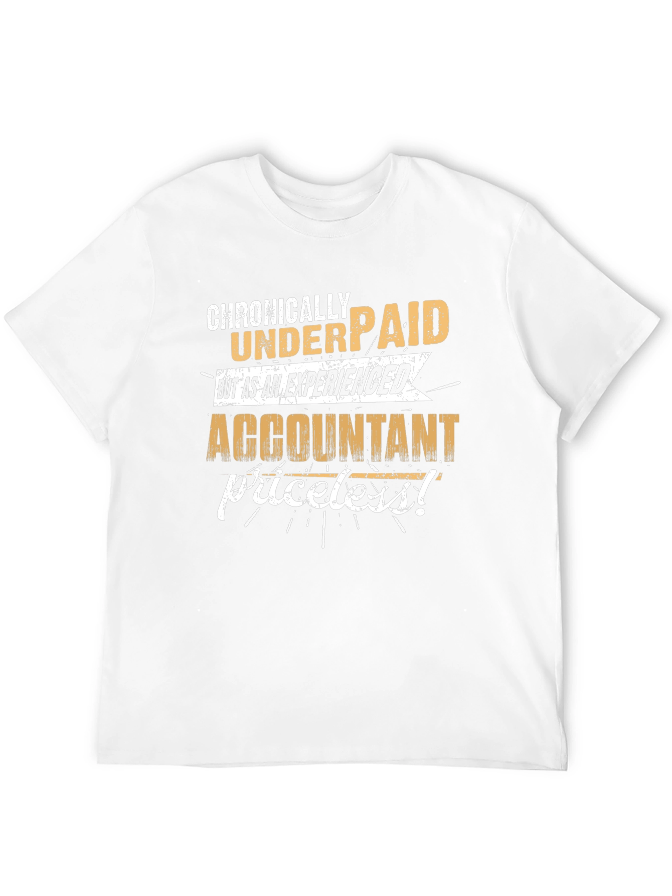 Chronically Underpaid Accountant Graphic Tee