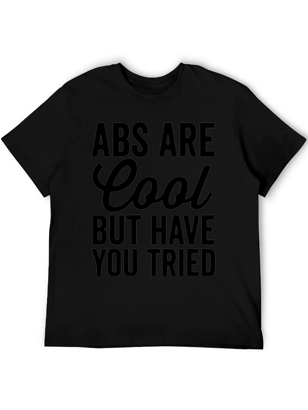Abs Are Cool Funny Graphic T-Shirt