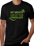 My Mouth Can Eat Your Chocolate T-Shirt