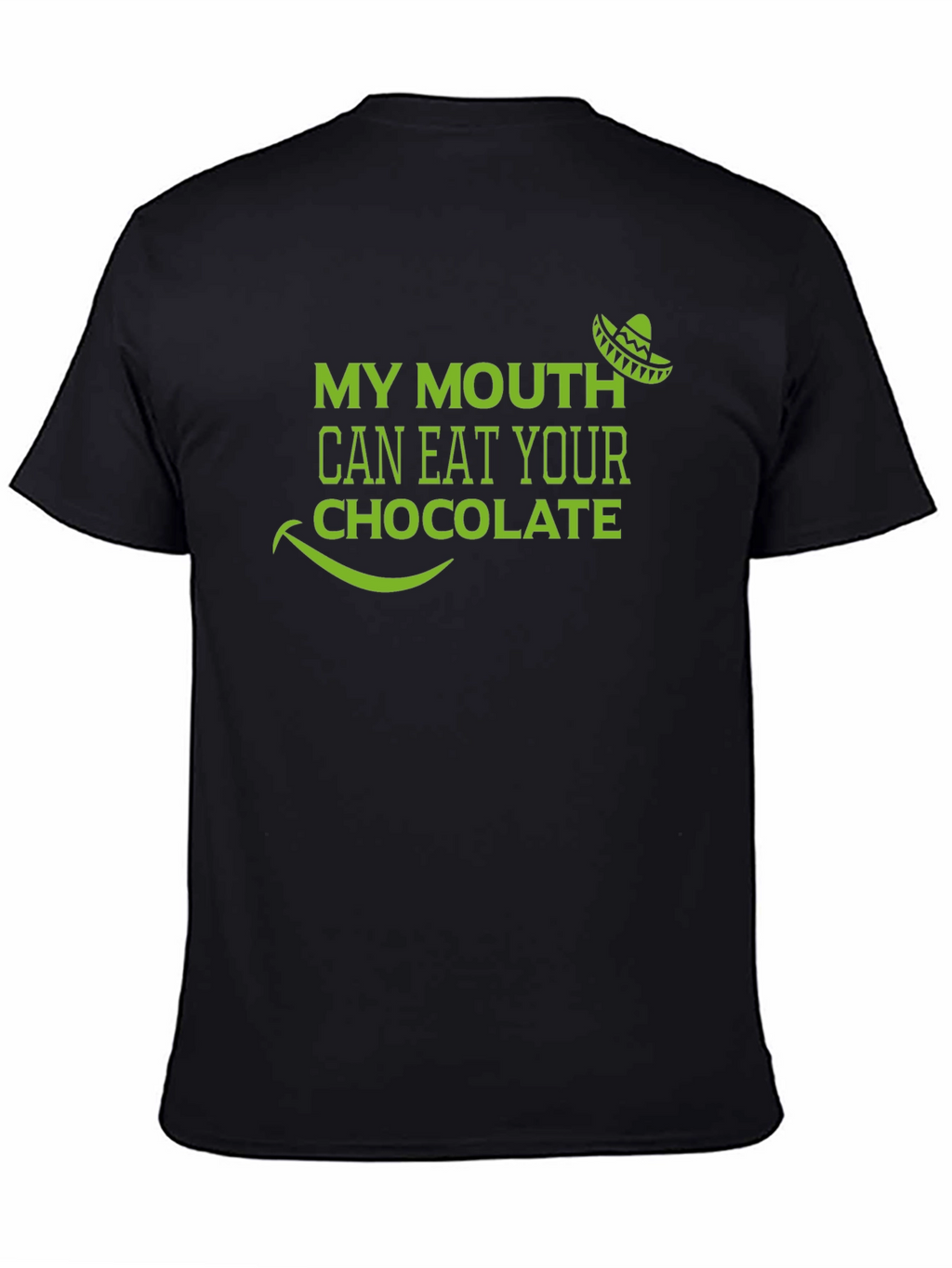 My Mouth Can Eat Your Chocolate T-Shirt