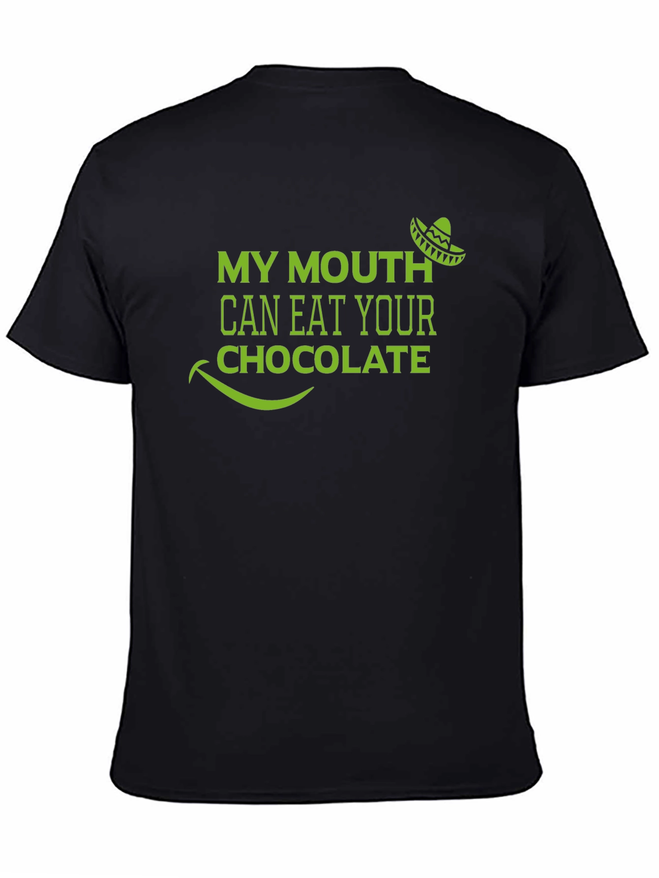 My Mouth Can Eat Your Chocolate T-Shirt