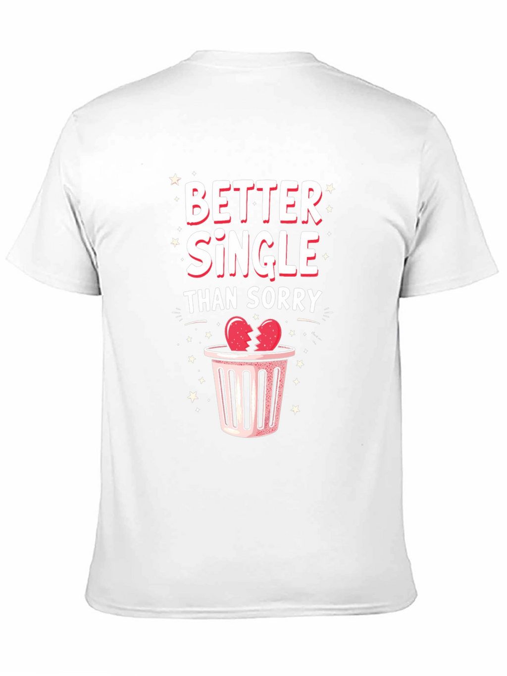 Better Single Than Sorry Graphic Tee