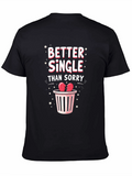 Better Single Than Sorry Graphic Tee