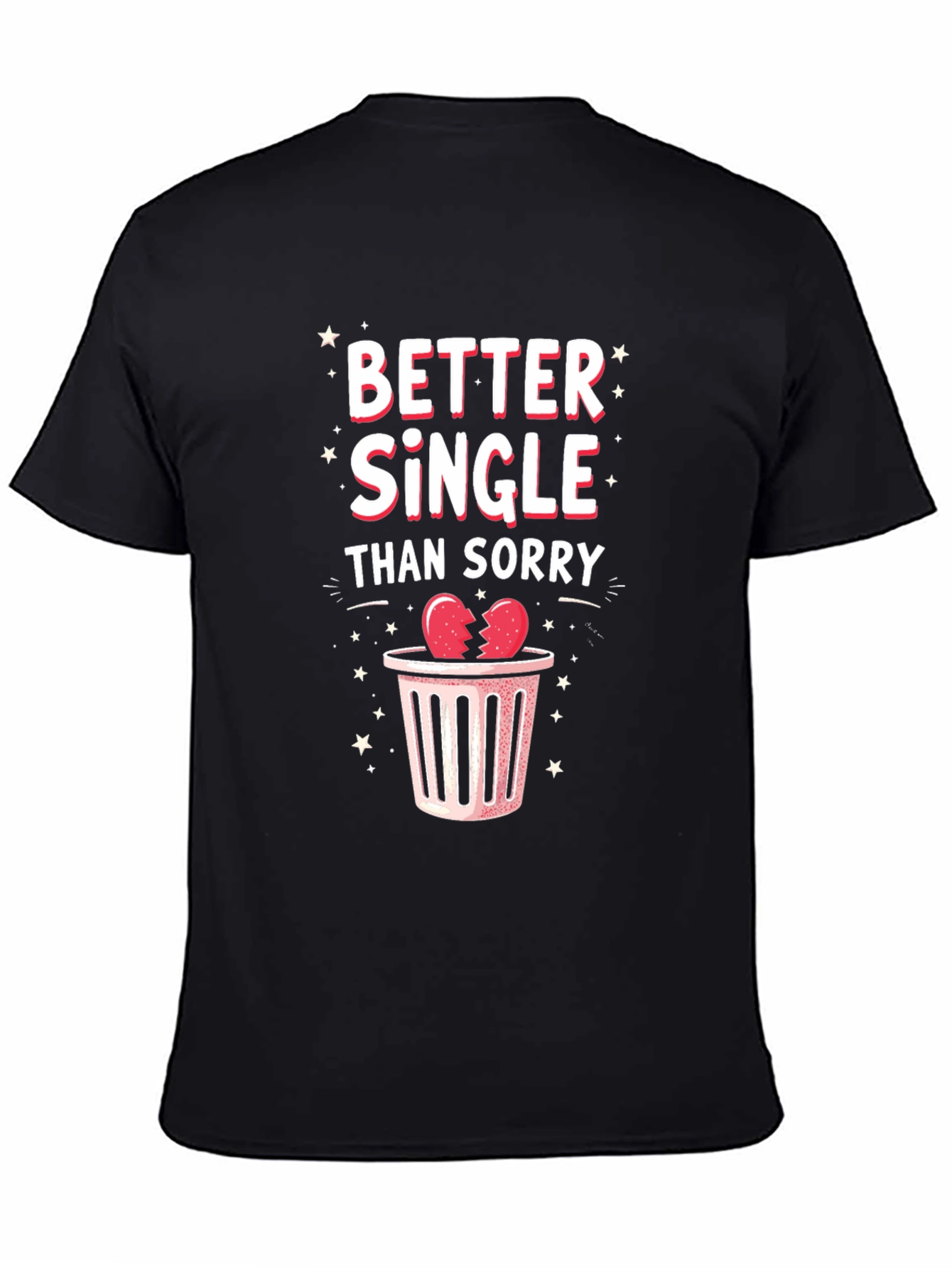 Better Single Than Sorry Graphic Tee