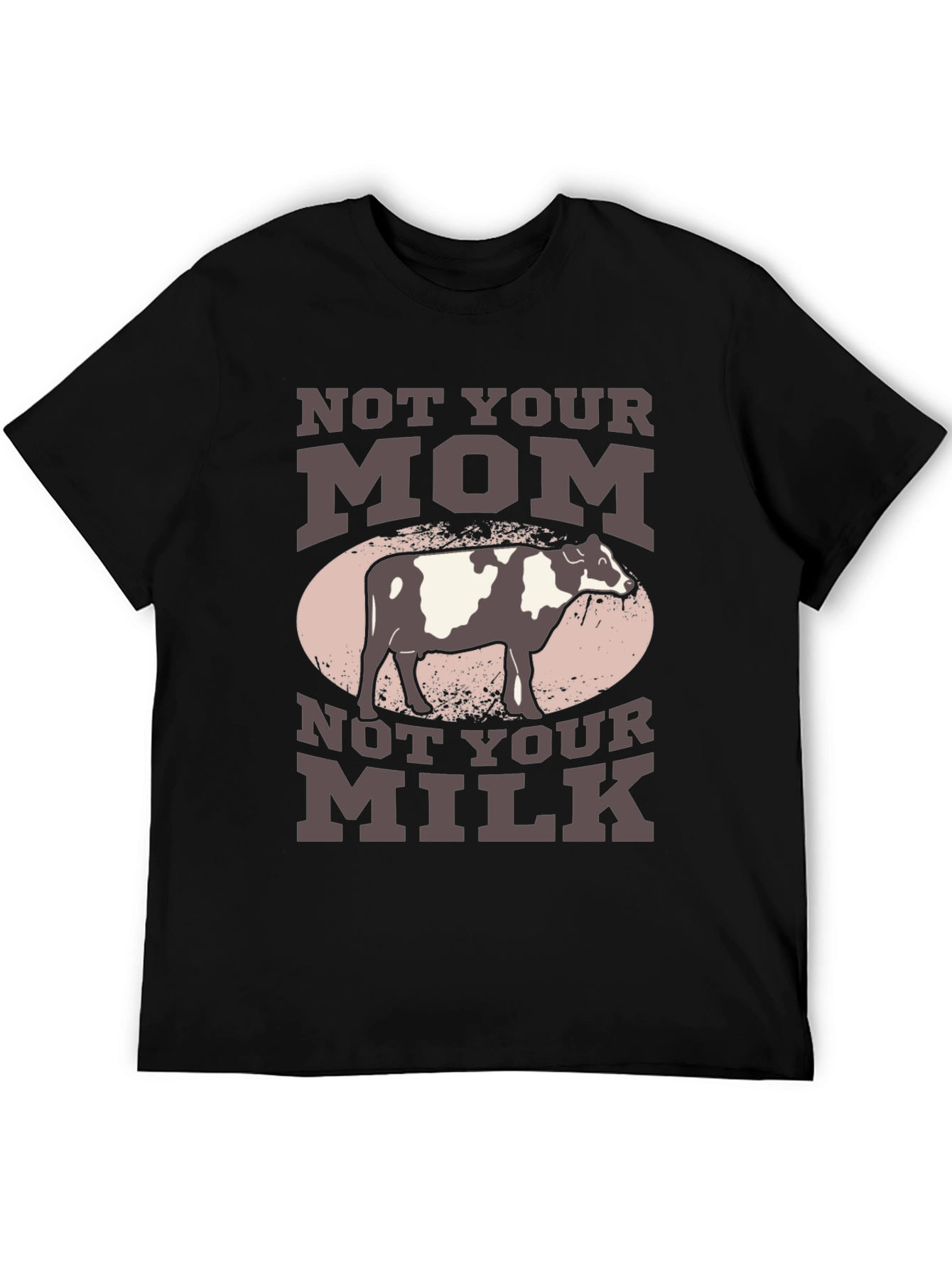 Not Your Mom Not Your Milk T-Shirt
