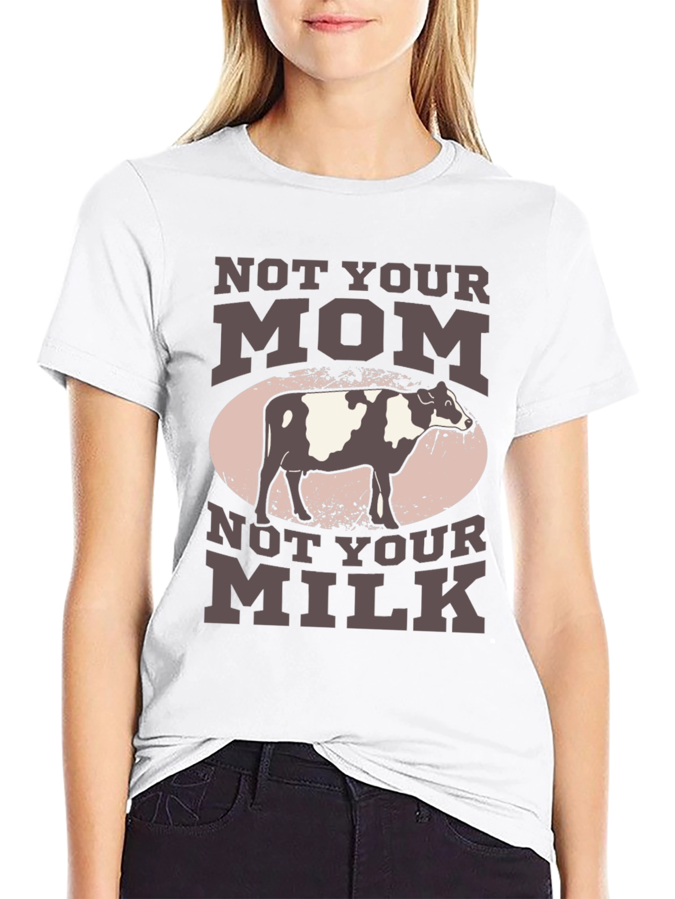Not Your Mom Not Your Milk T-Shirt