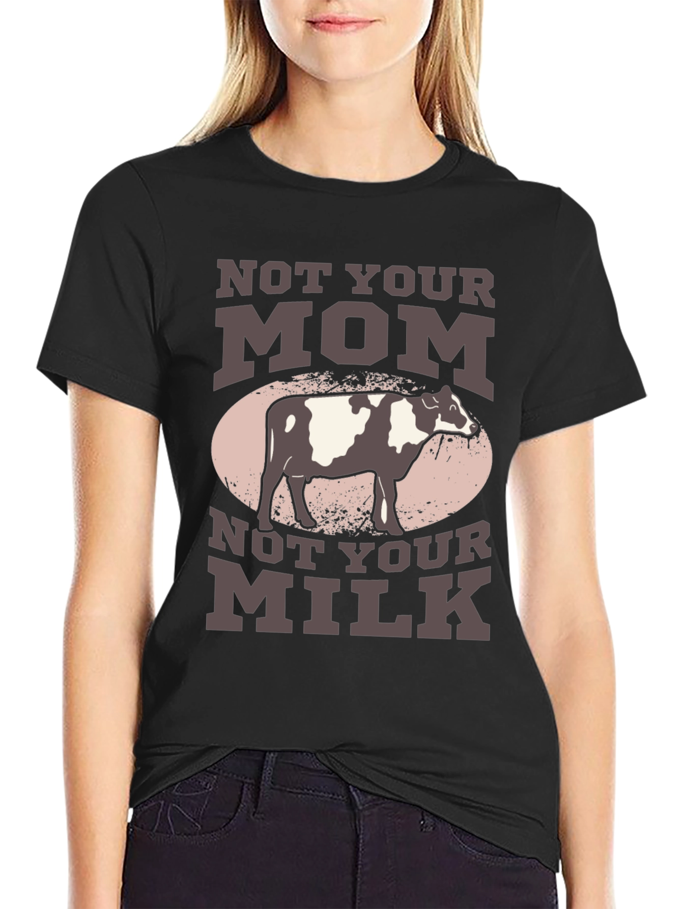 Not Your Mom Not Your Milk T-Shirt