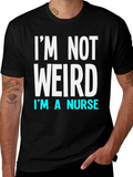 Im Not Weird Im a Nurse T-Shirt