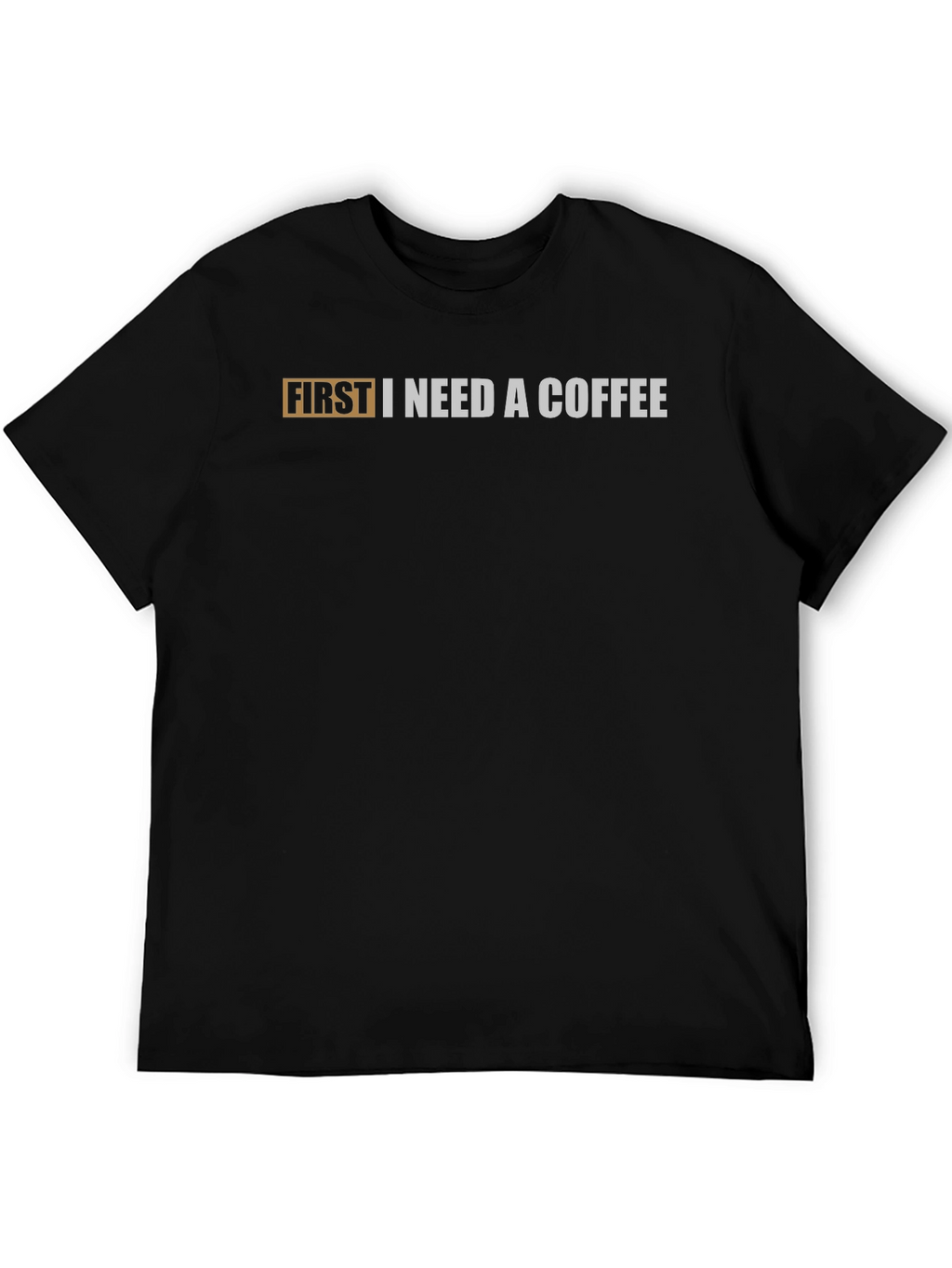 First I Need Coffee Black Graphic Tee