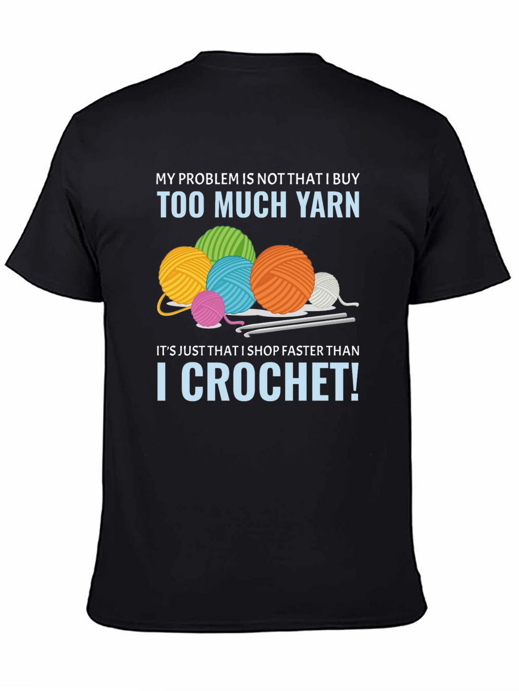 Funny Crochet T-Shirt: Too Much Yarn Problem