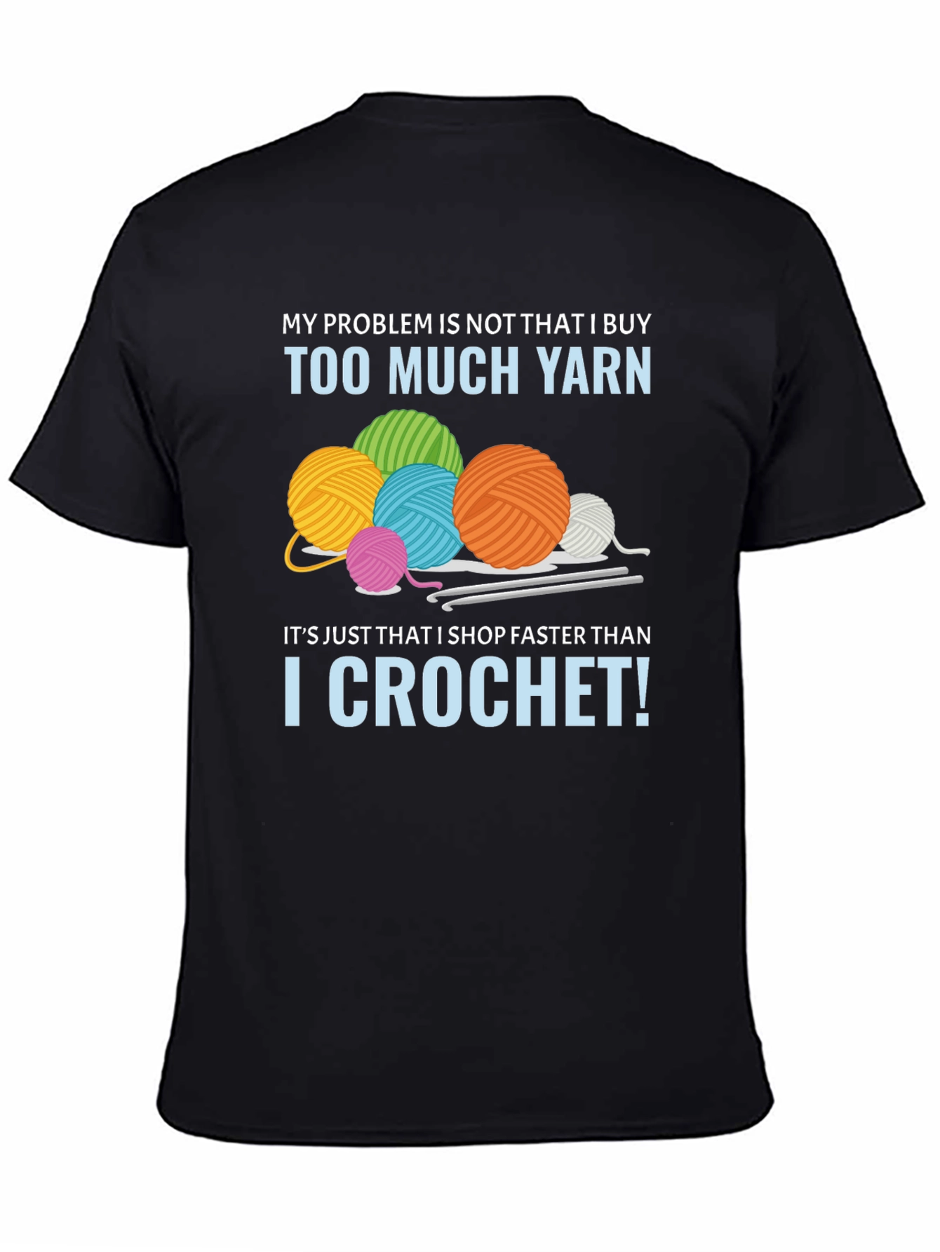 Funny Crochet T-Shirt: Too Much Yarn Problem