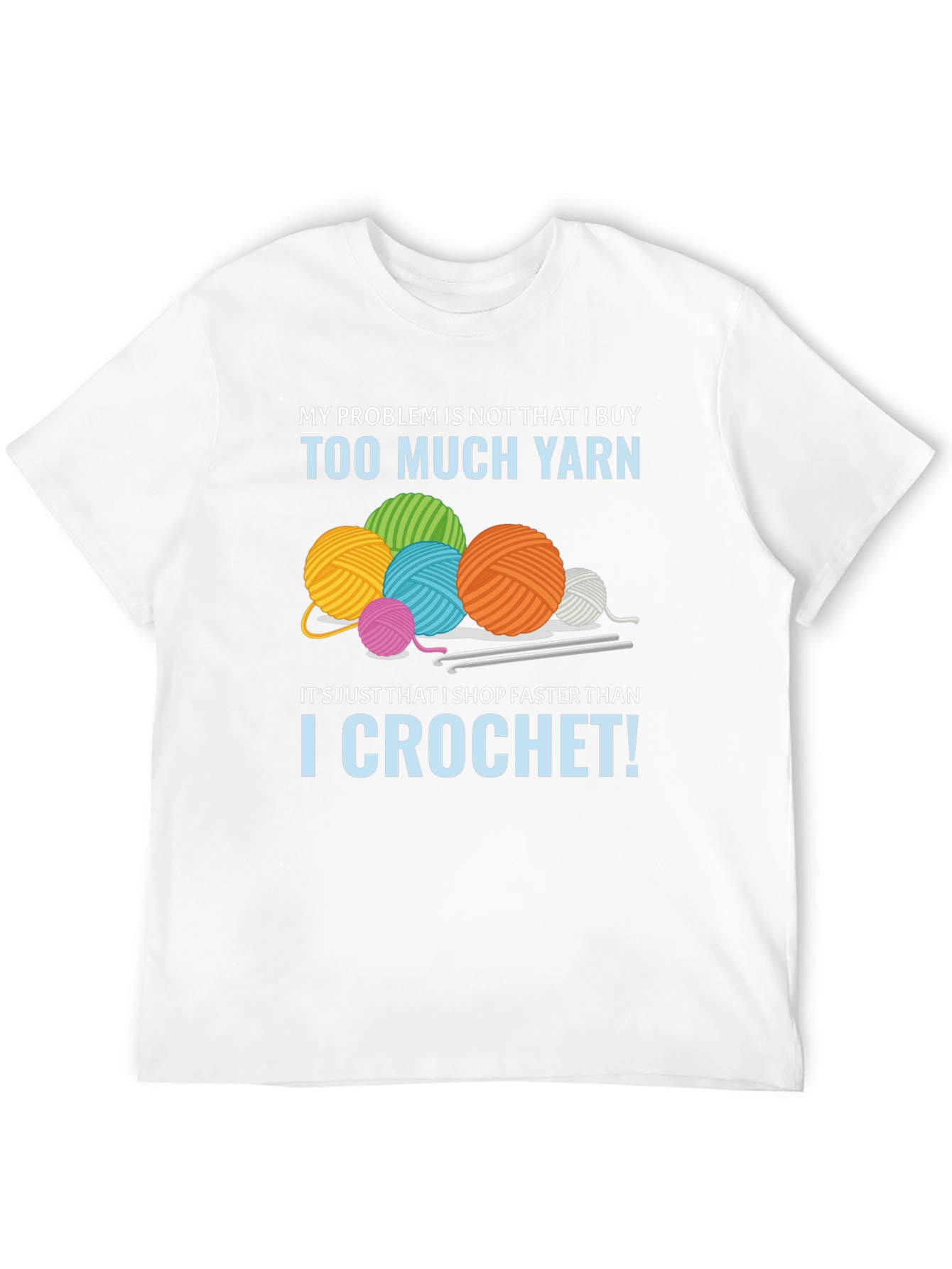 Funny Crochet T-Shirt: Too Much Yarn Problem