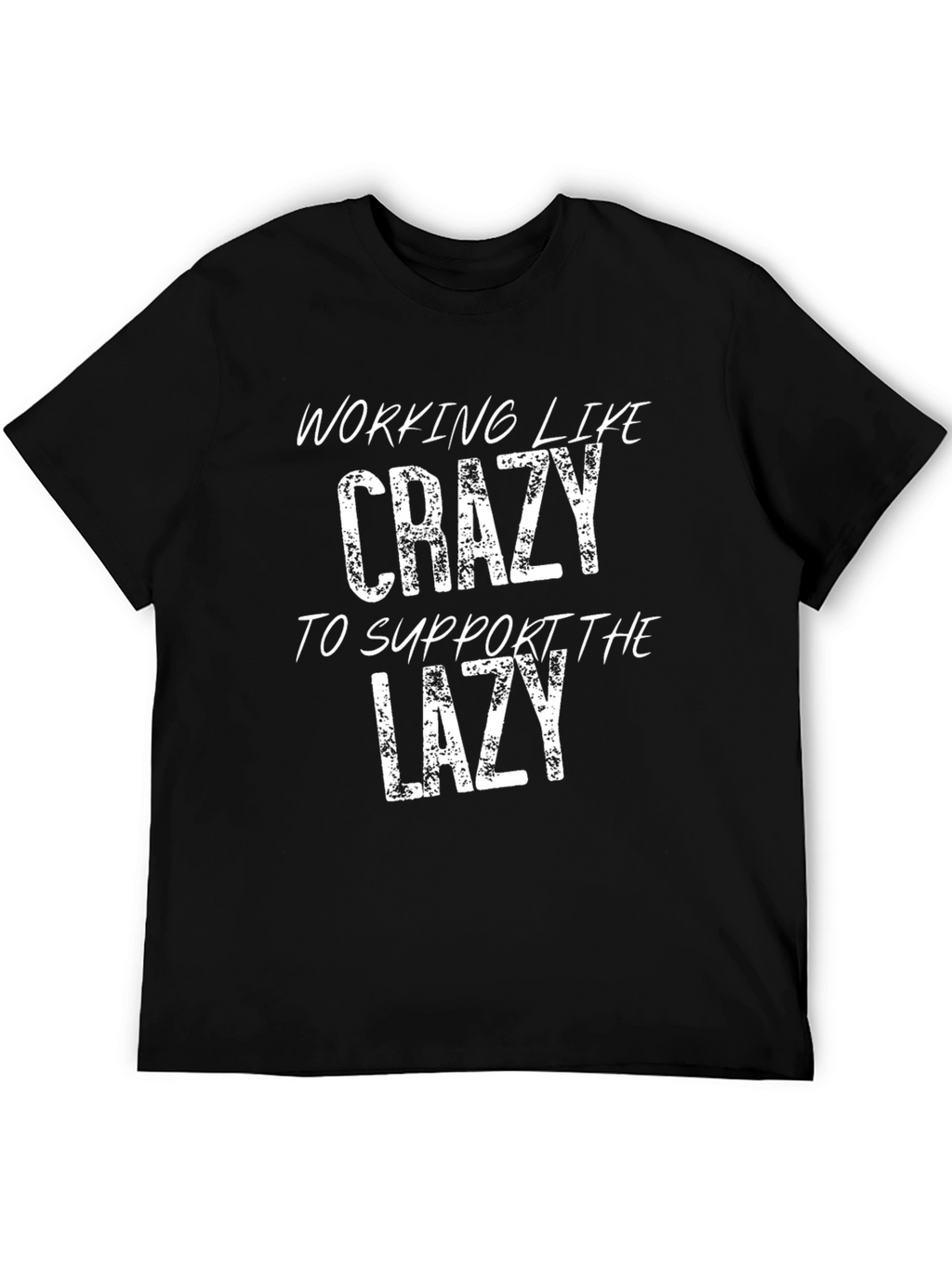 Working Like Crazy T-Shirt