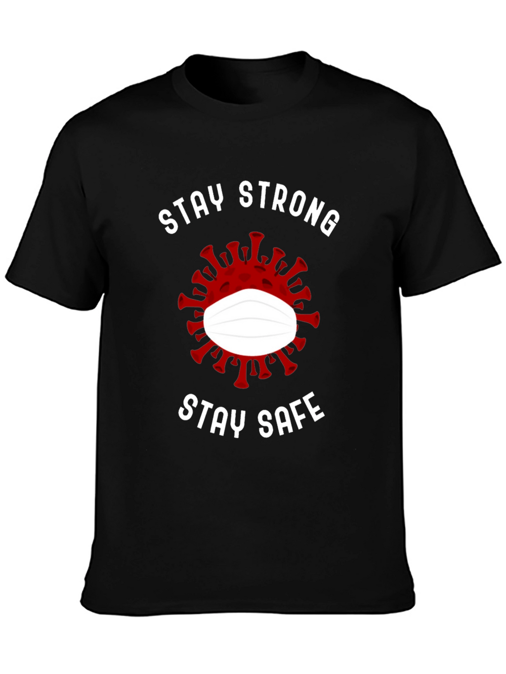 Stay Strong Stay Safe Graphic Tee