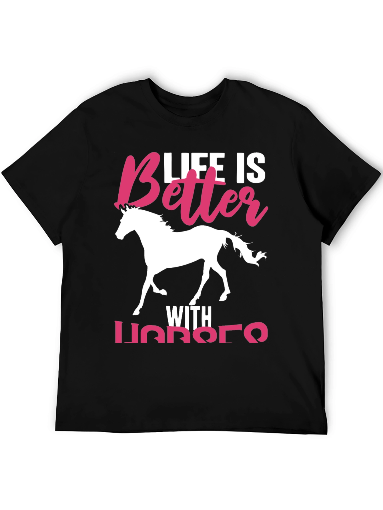 Life is Better with Horses T-Shirt