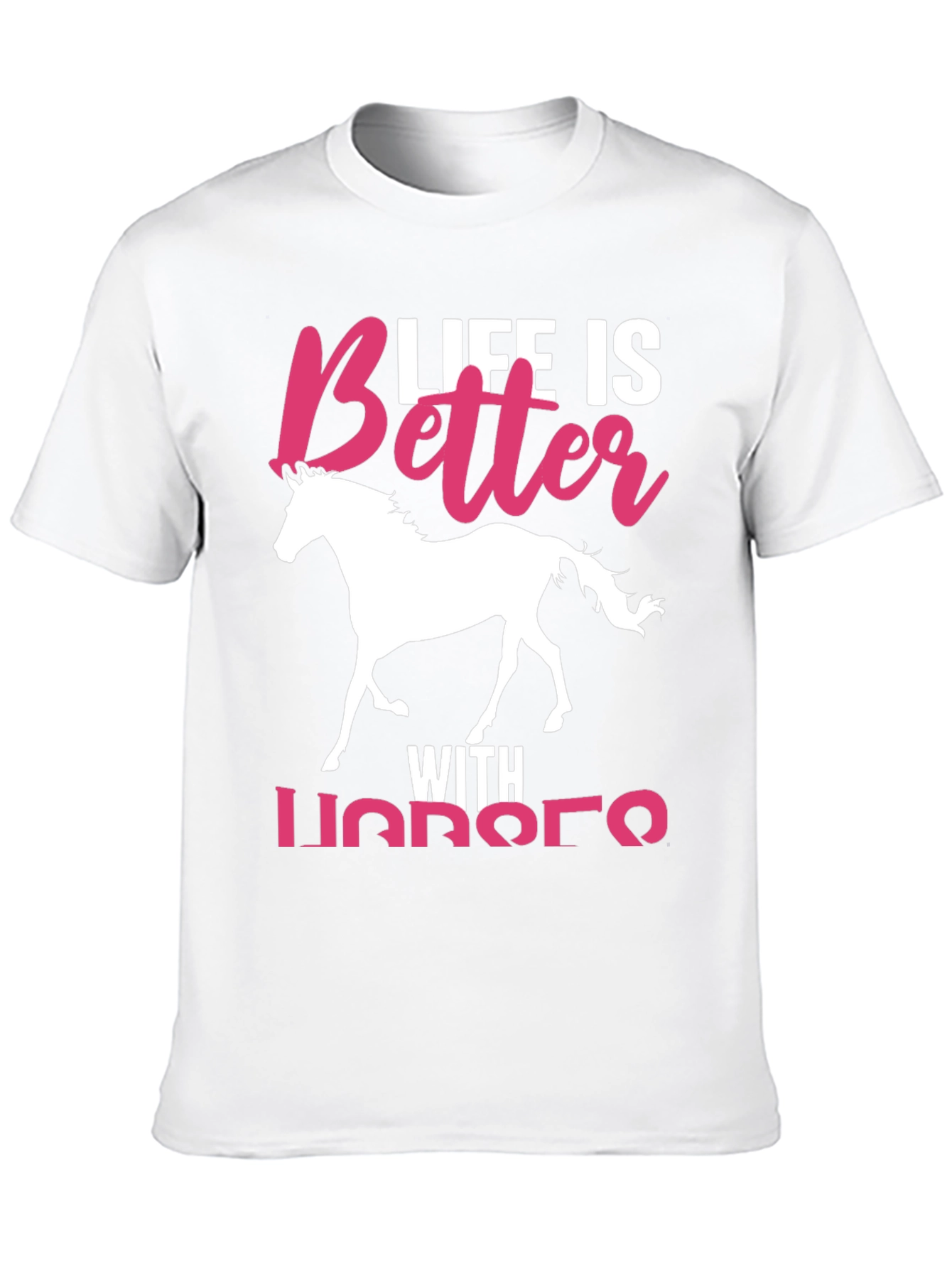 Life is Better with Horses T-Shirt