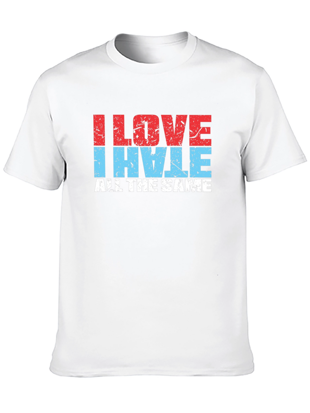 I Love I Hate All The Same Black T-Shirt