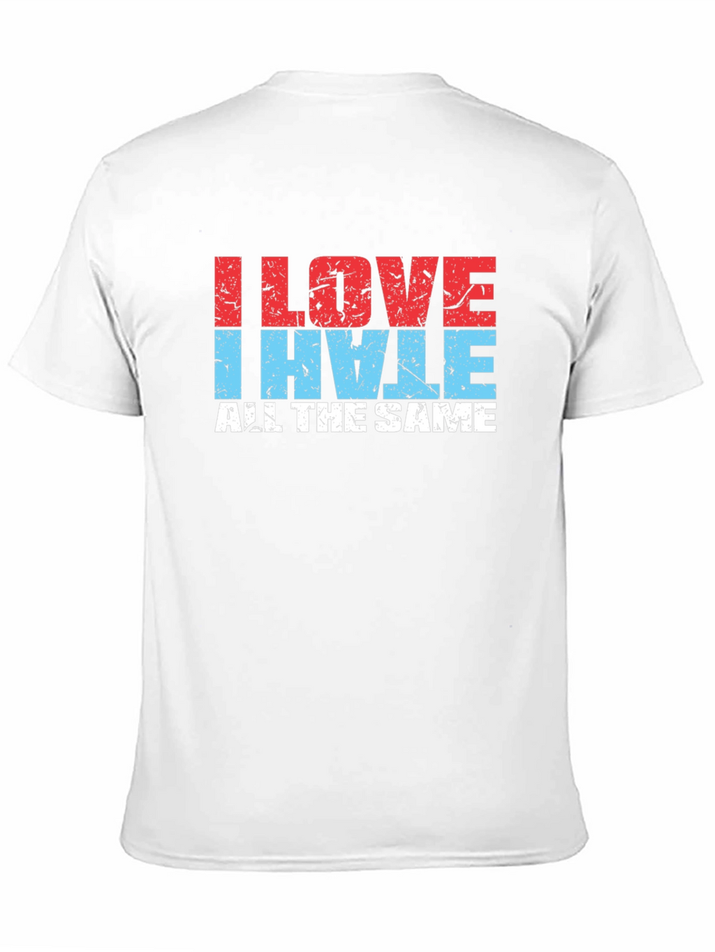 I Love I Hate All The Same Black T-Shirt