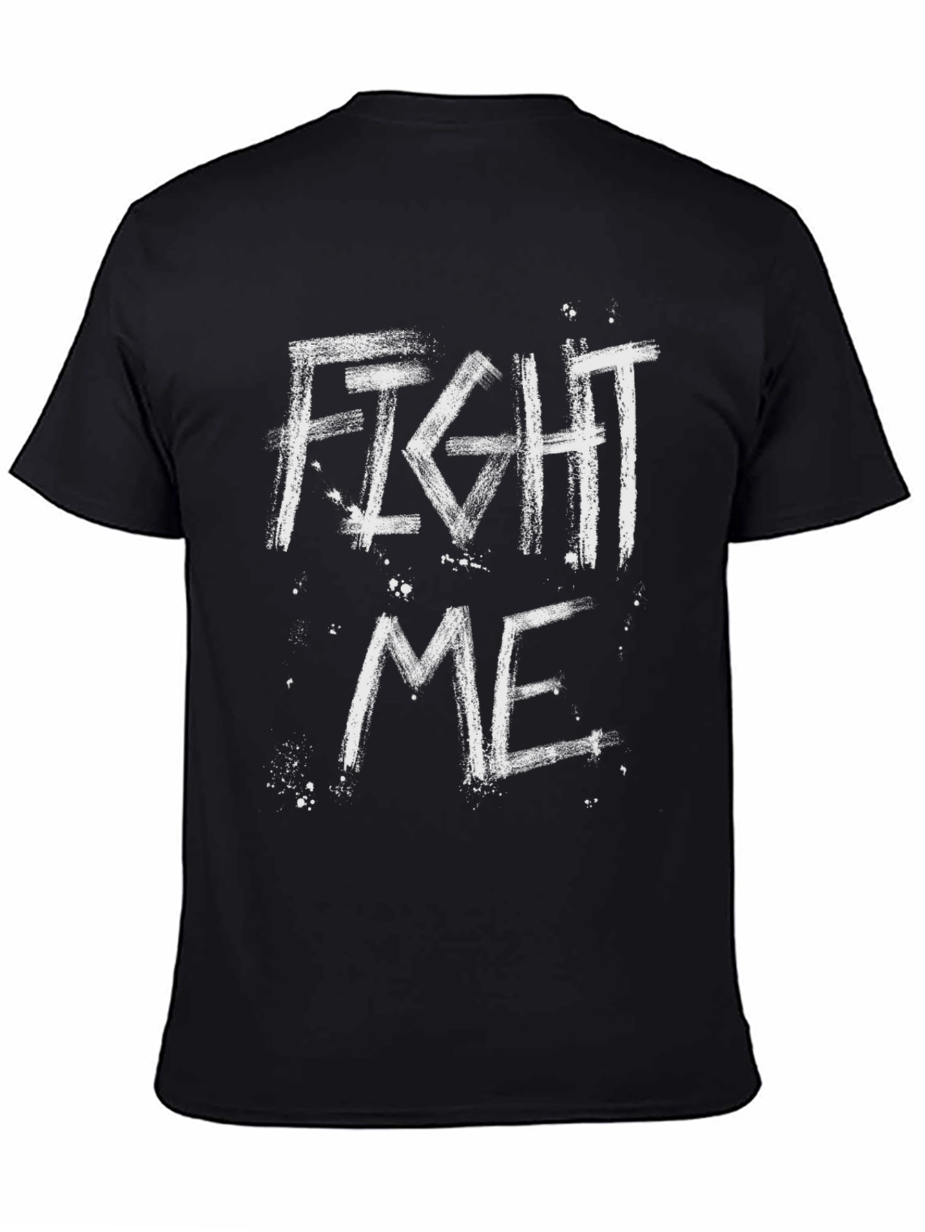Fight Me Graphic Print Black T-Shirt