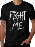 Fight Me Graphic Print Black T-Shirt