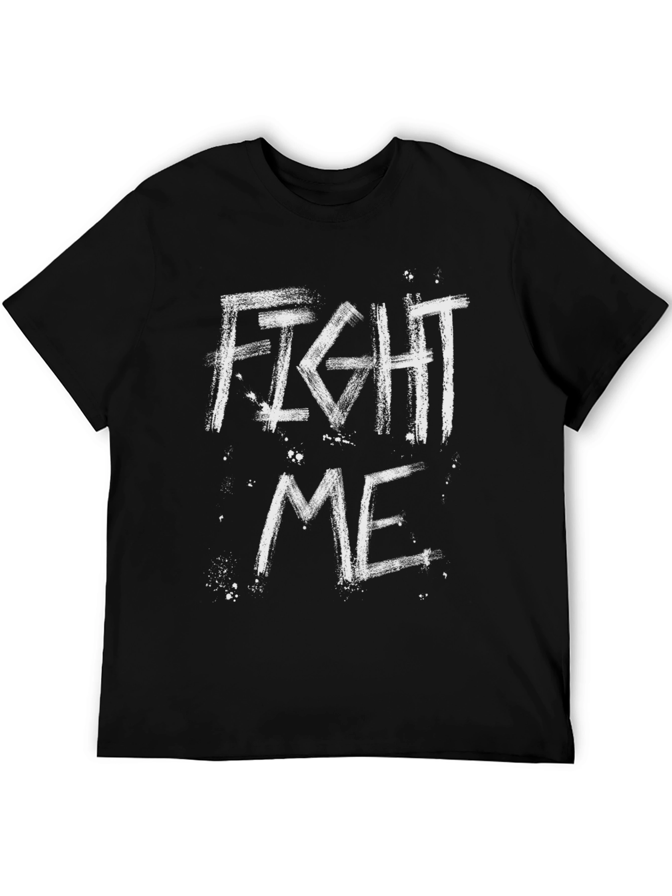 Fight Me Graphic Print Black T-Shirt
