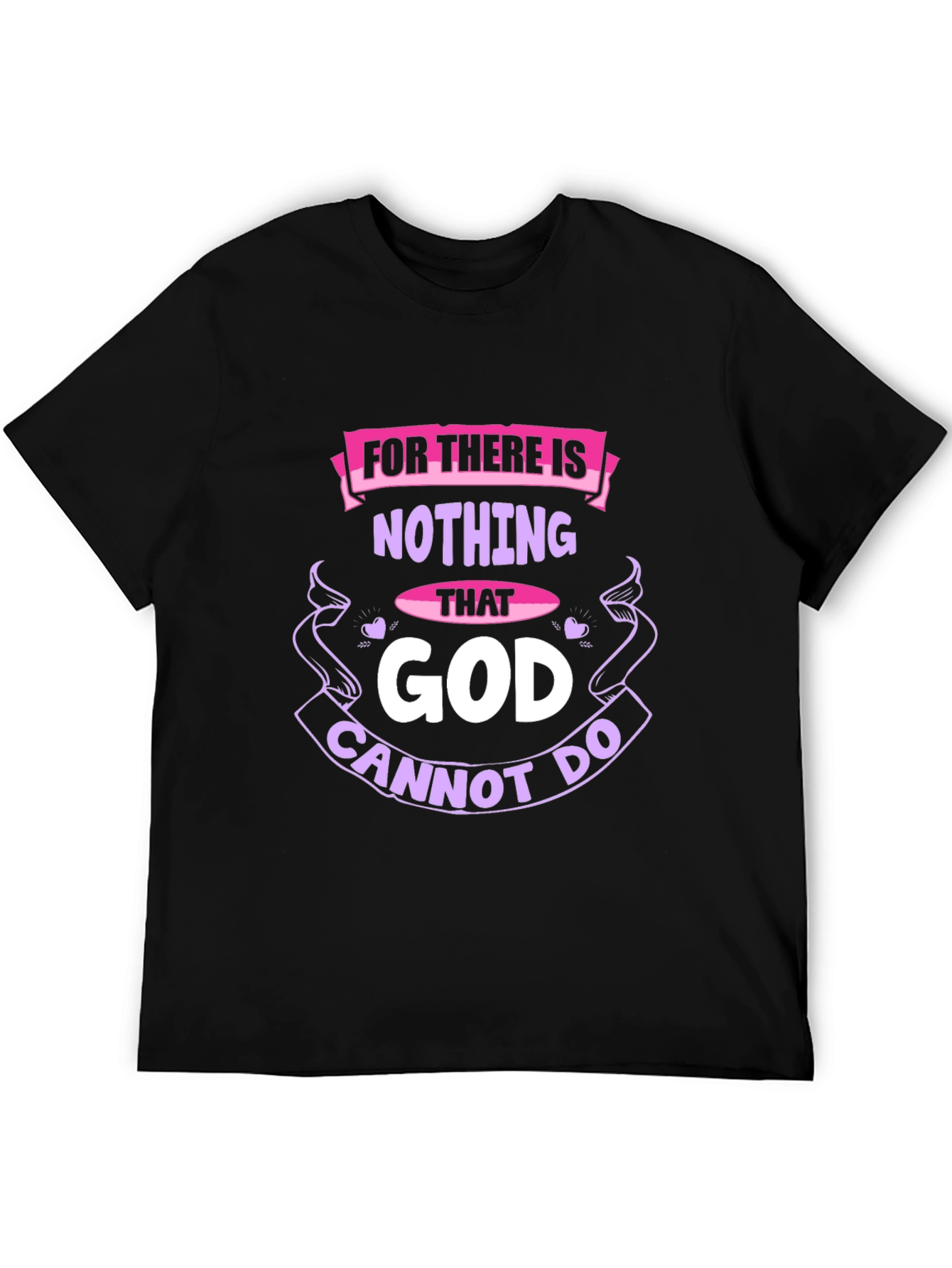 Faith-Based T-Shirt: Nothing That God Cannot Do