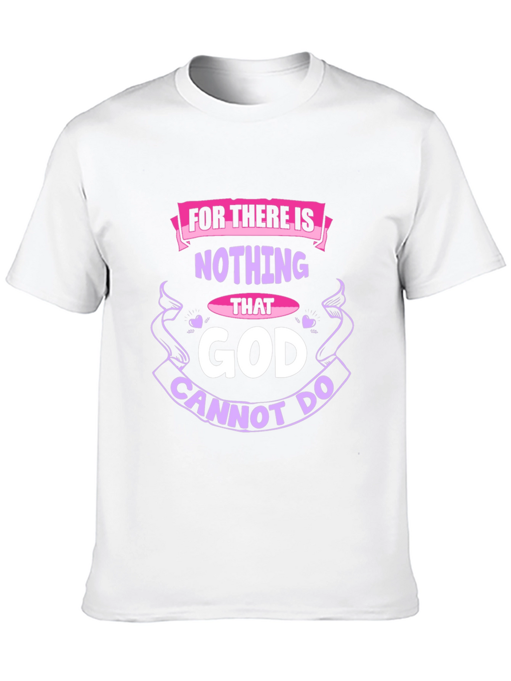 Faith-Based T-Shirt: Nothing That God Cannot Do