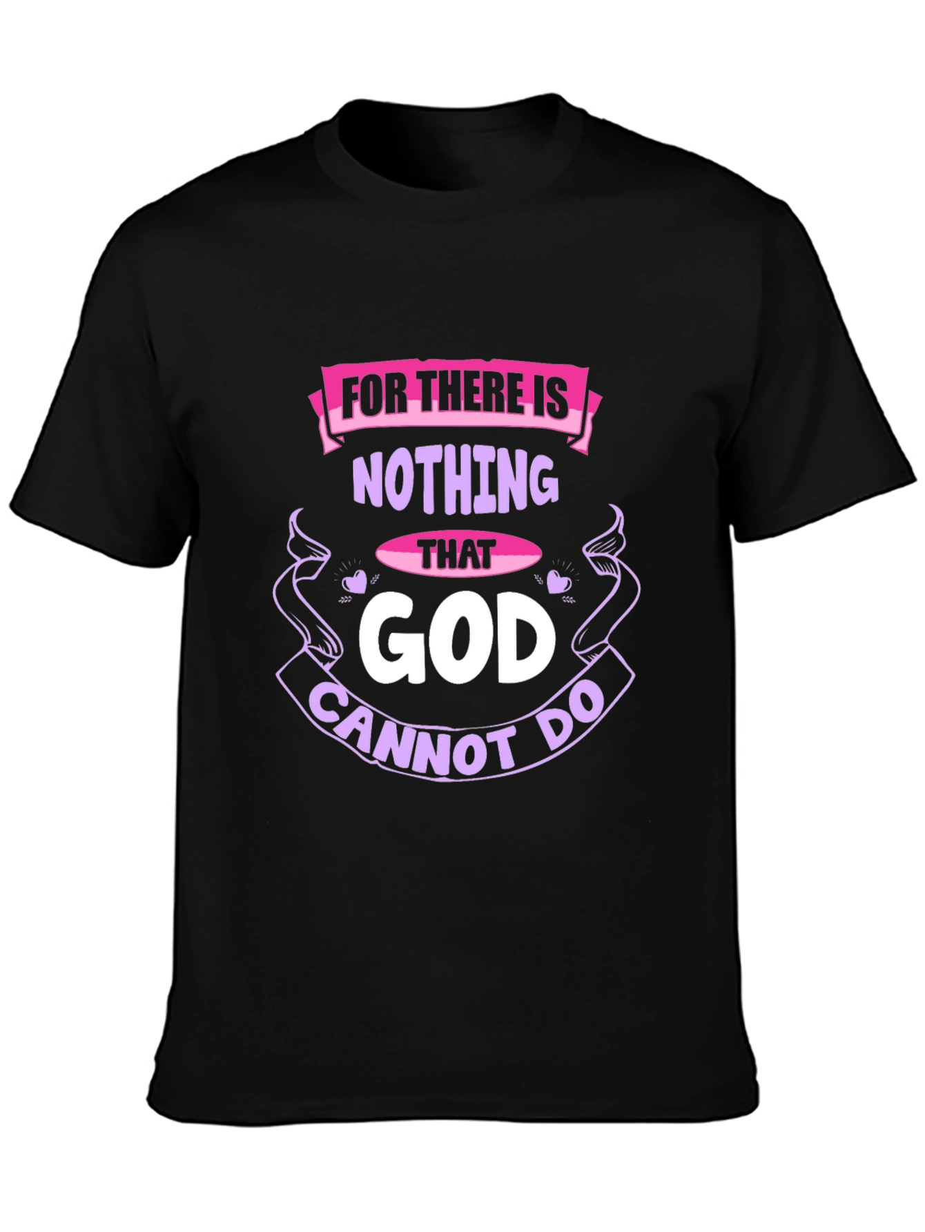 Faith-Based T-Shirt: Nothing That God Cannot Do