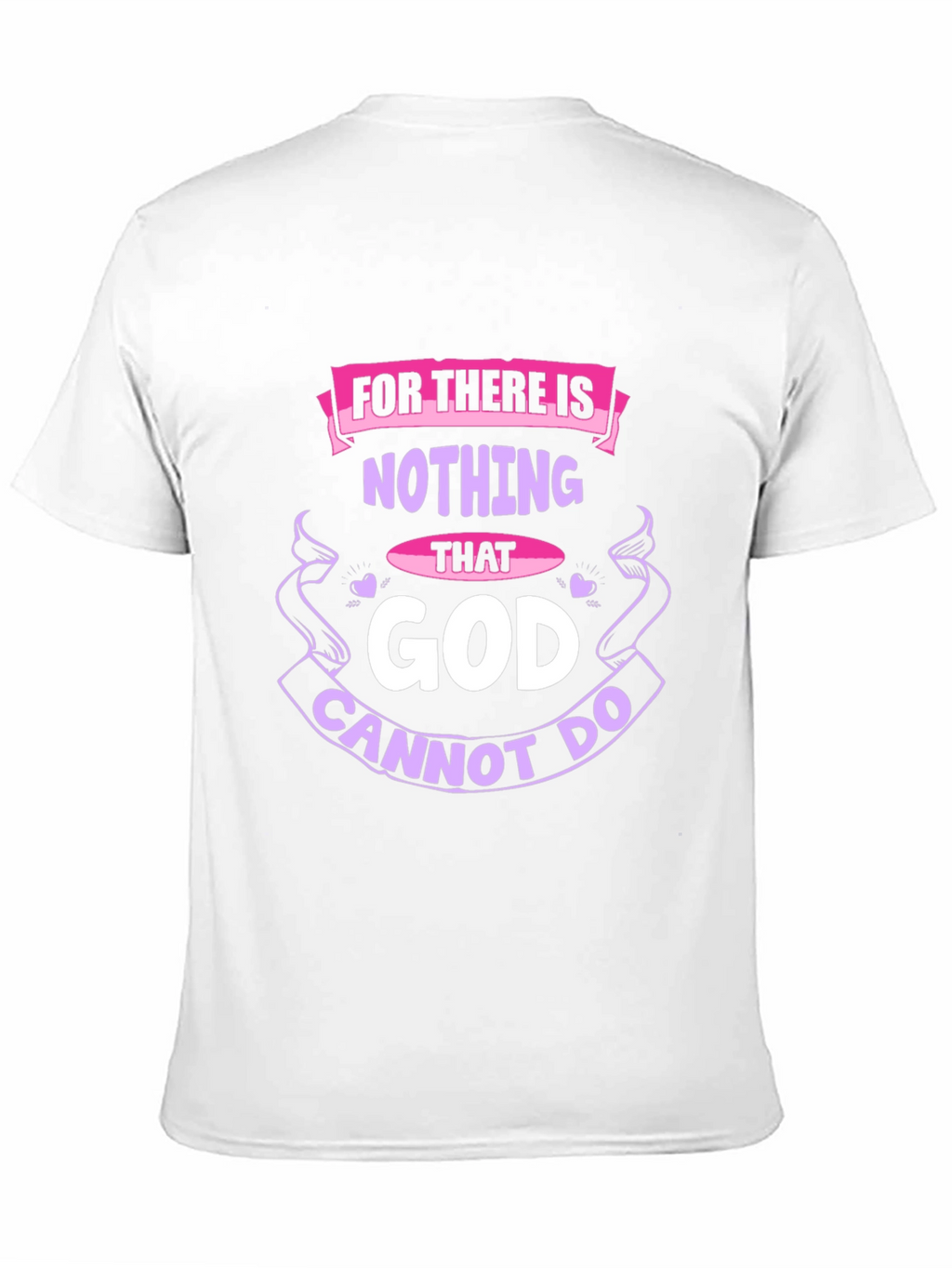 Faith-Based T-Shirt: Nothing That God Cannot Do
