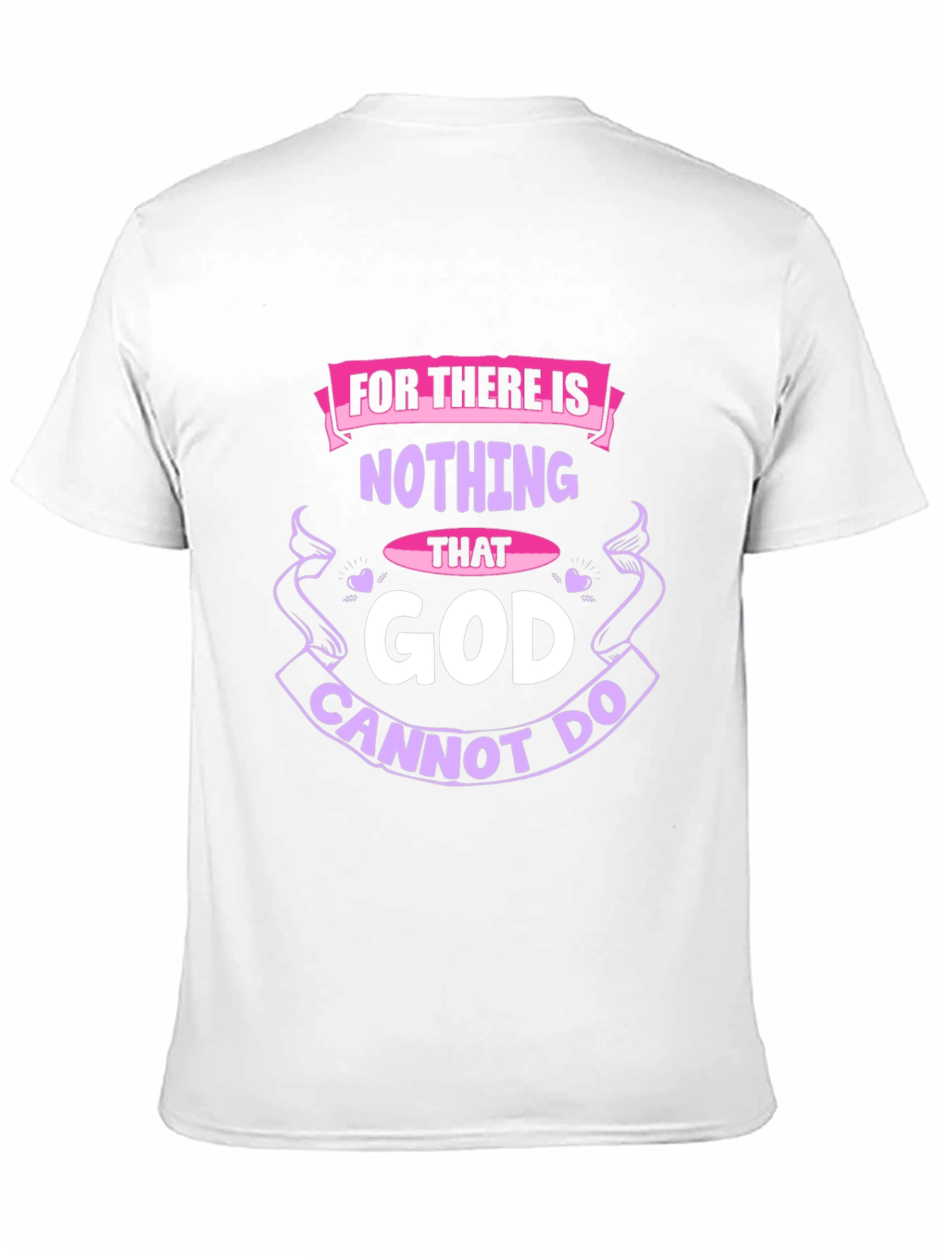 Faith-Based T-Shirt: Nothing That God Cannot Do
