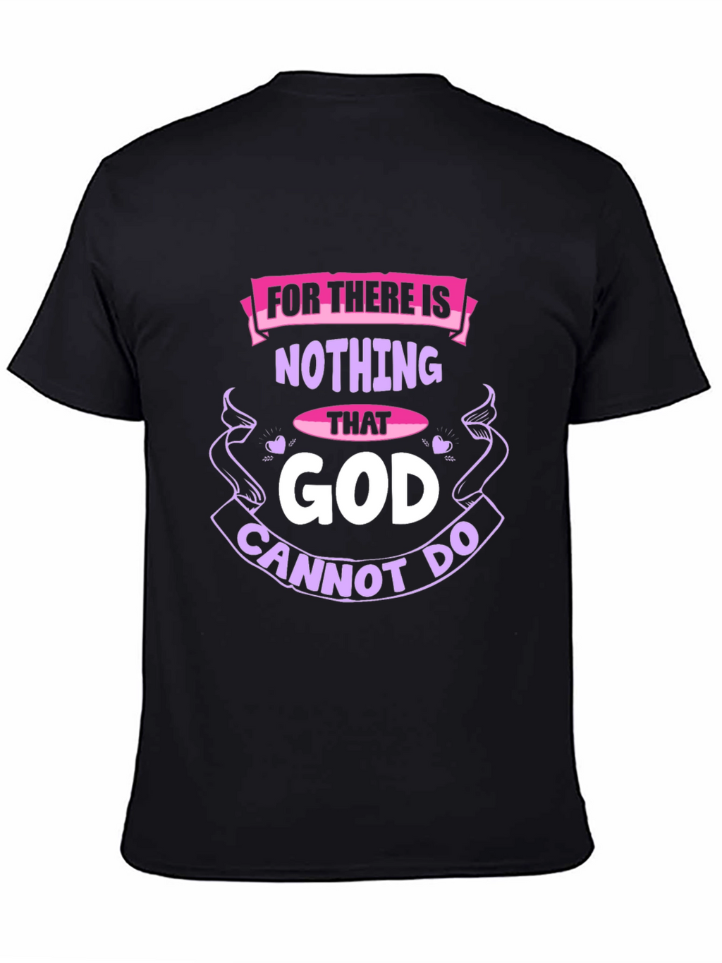 Faith-Based T-Shirt: Nothing That God Cannot Do