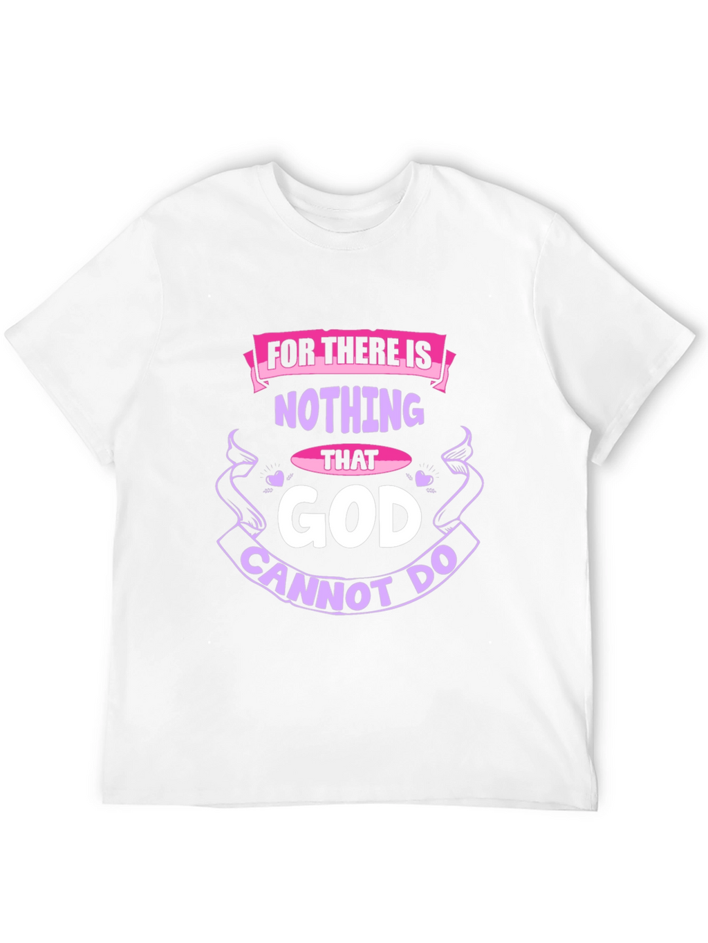 Faith-Based T-Shirt: Nothing That God Cannot Do