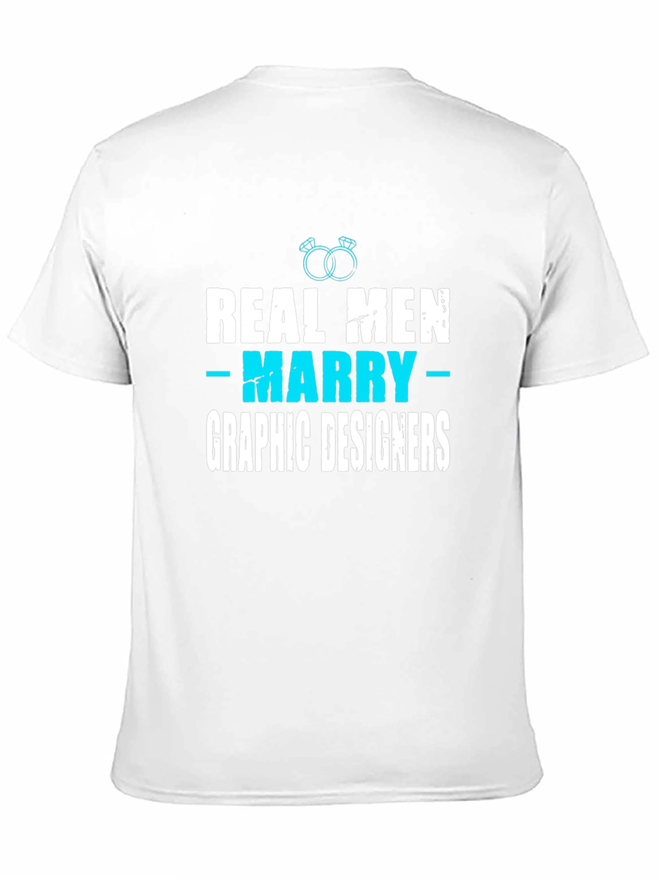 Real Men Marry Graphic Designers T-Shirt