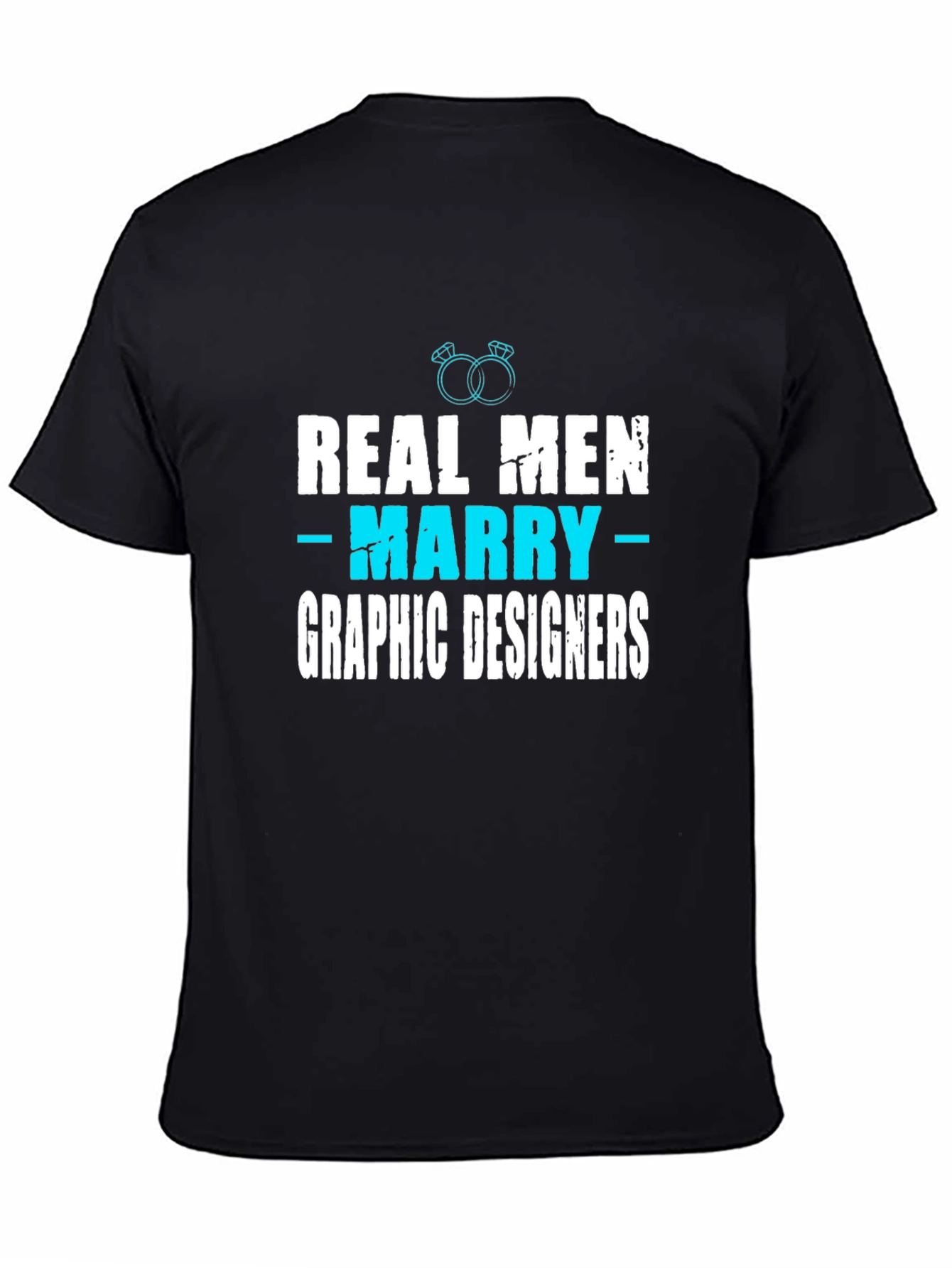 Real Men Marry Graphic Designers T-Shirt