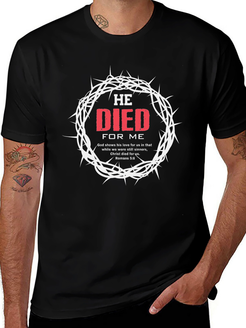 He Died For Me Graphic T-Shirt