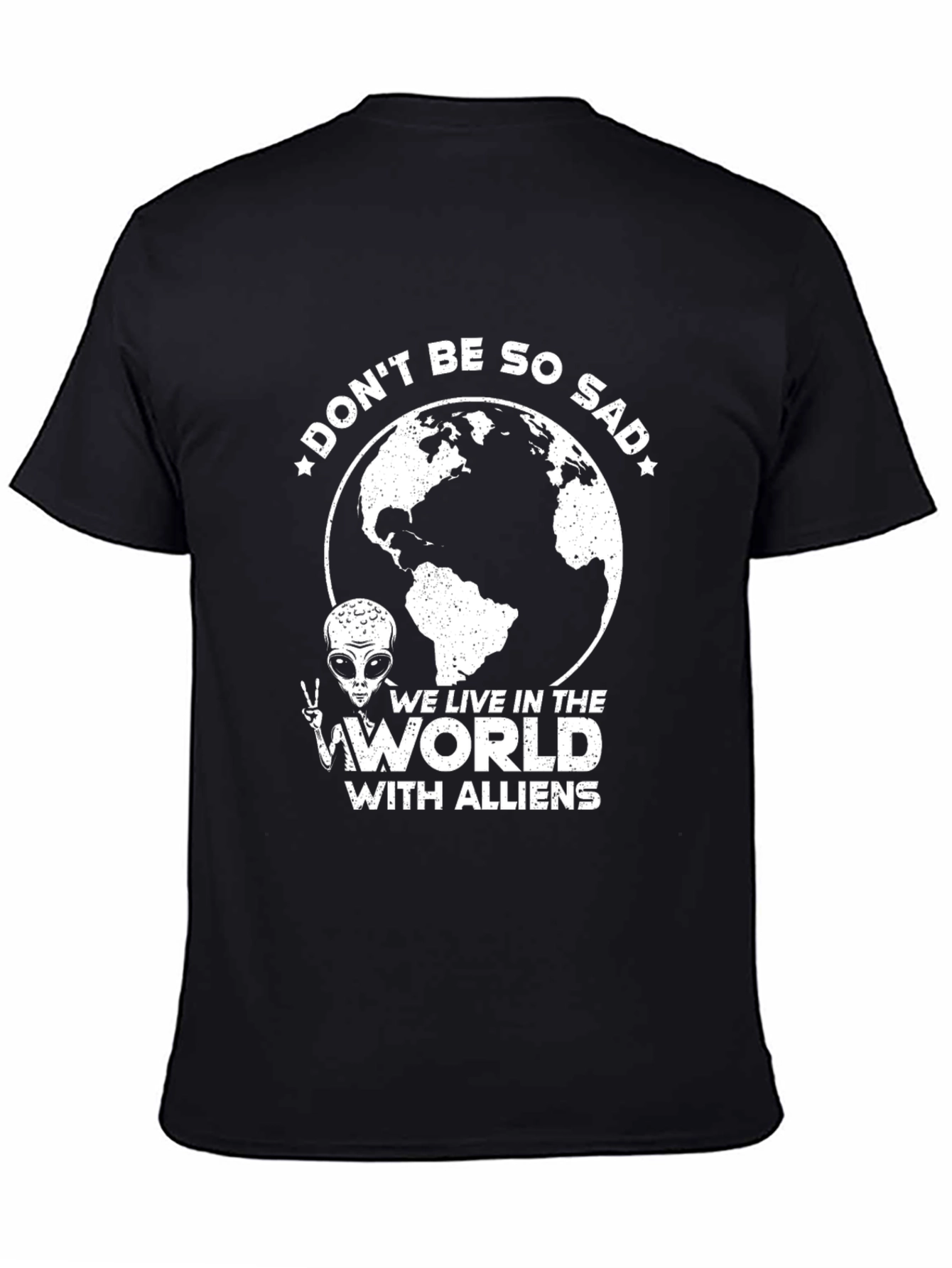 Dont Be So Sad Alien T-Shirt