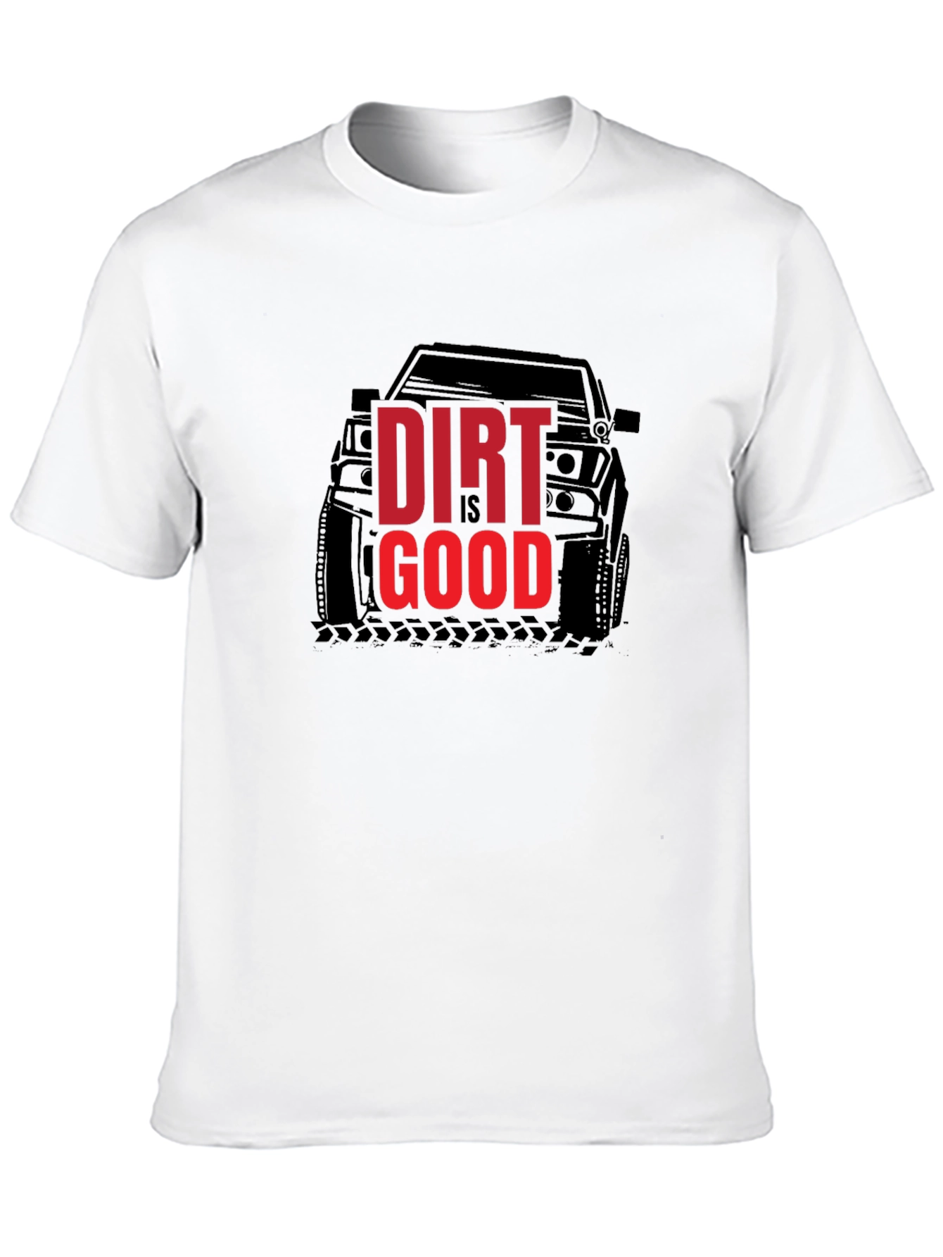 Dirt is Good T-Shirt - Off Road Adventure