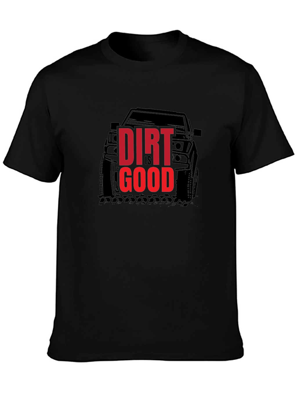 Dirt is Good T-Shirt - Off Road Adventure
