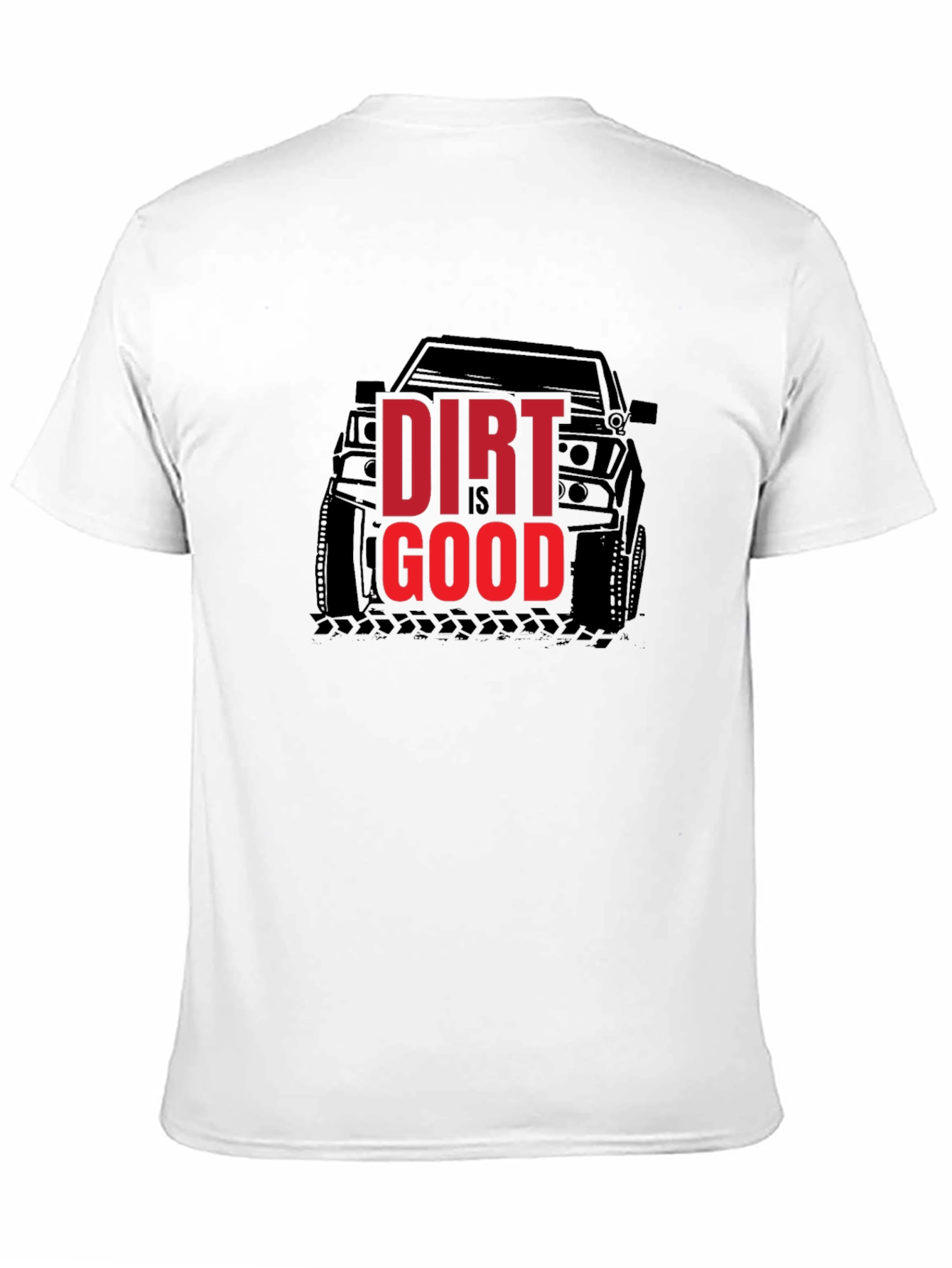 Dirt is Good T-Shirt - Off Road Adventure
