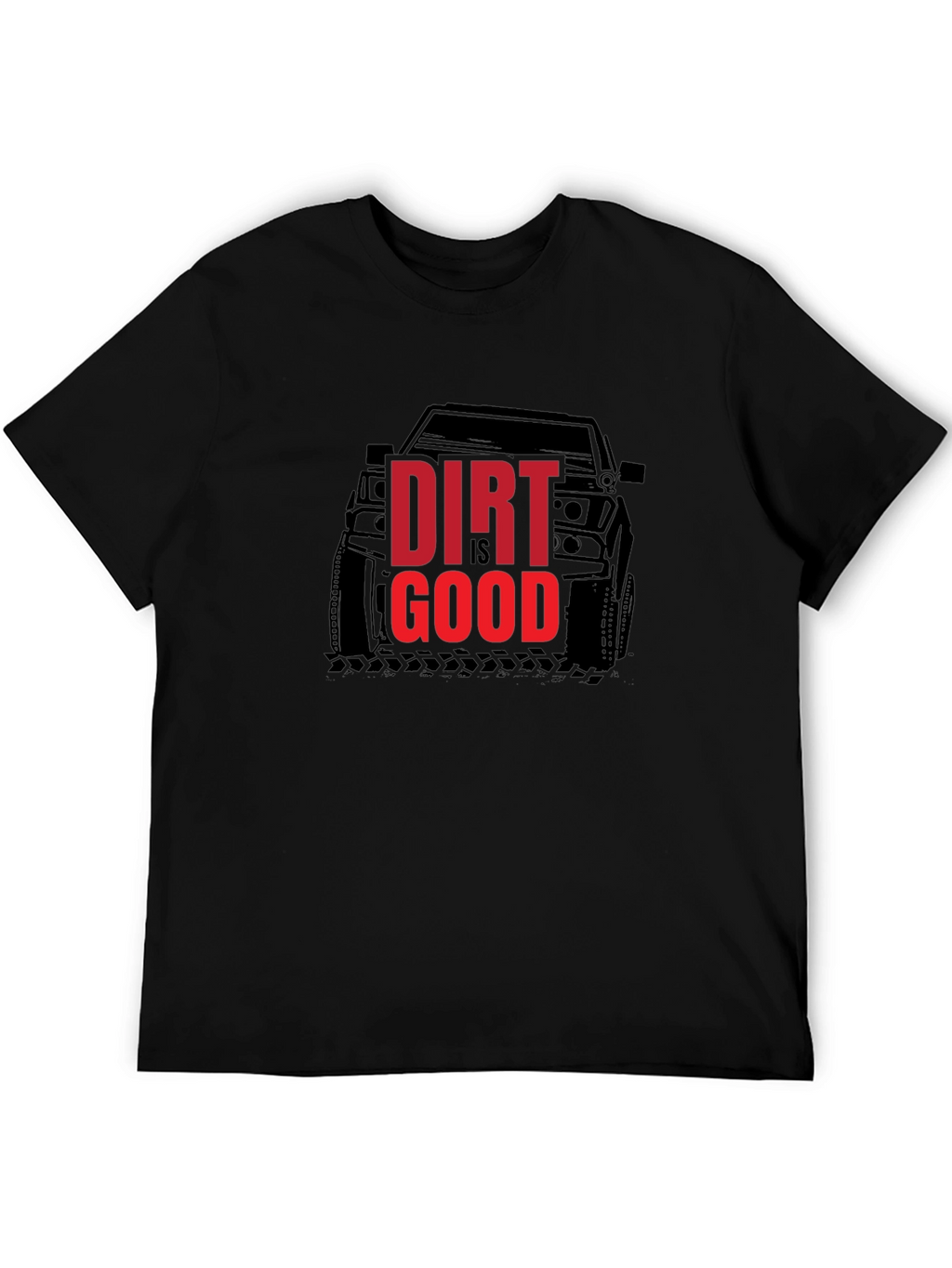 Dirt is Good T-Shirt - Off Road Adventure