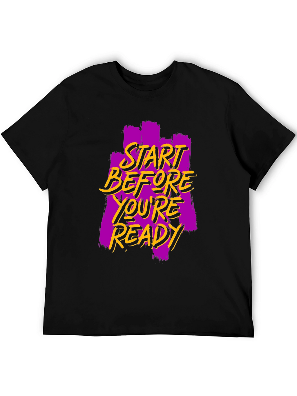 Start Before Youre Ready Graphic Tee