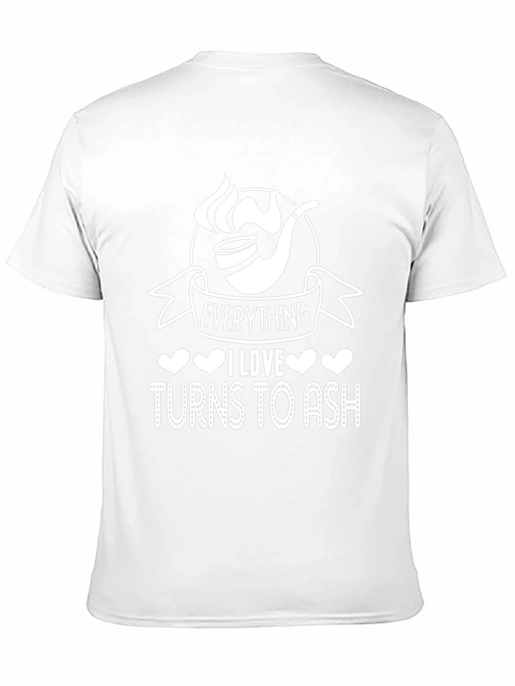 Everything I Love Turns To Ash - T-Shirt