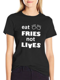 Eat Fries Not Lives Graphic T-Shirt